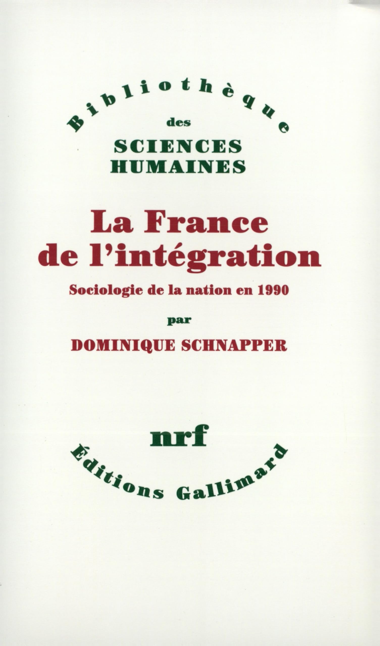La France de l'intégration: Sociologie de la nation en 1990 Books