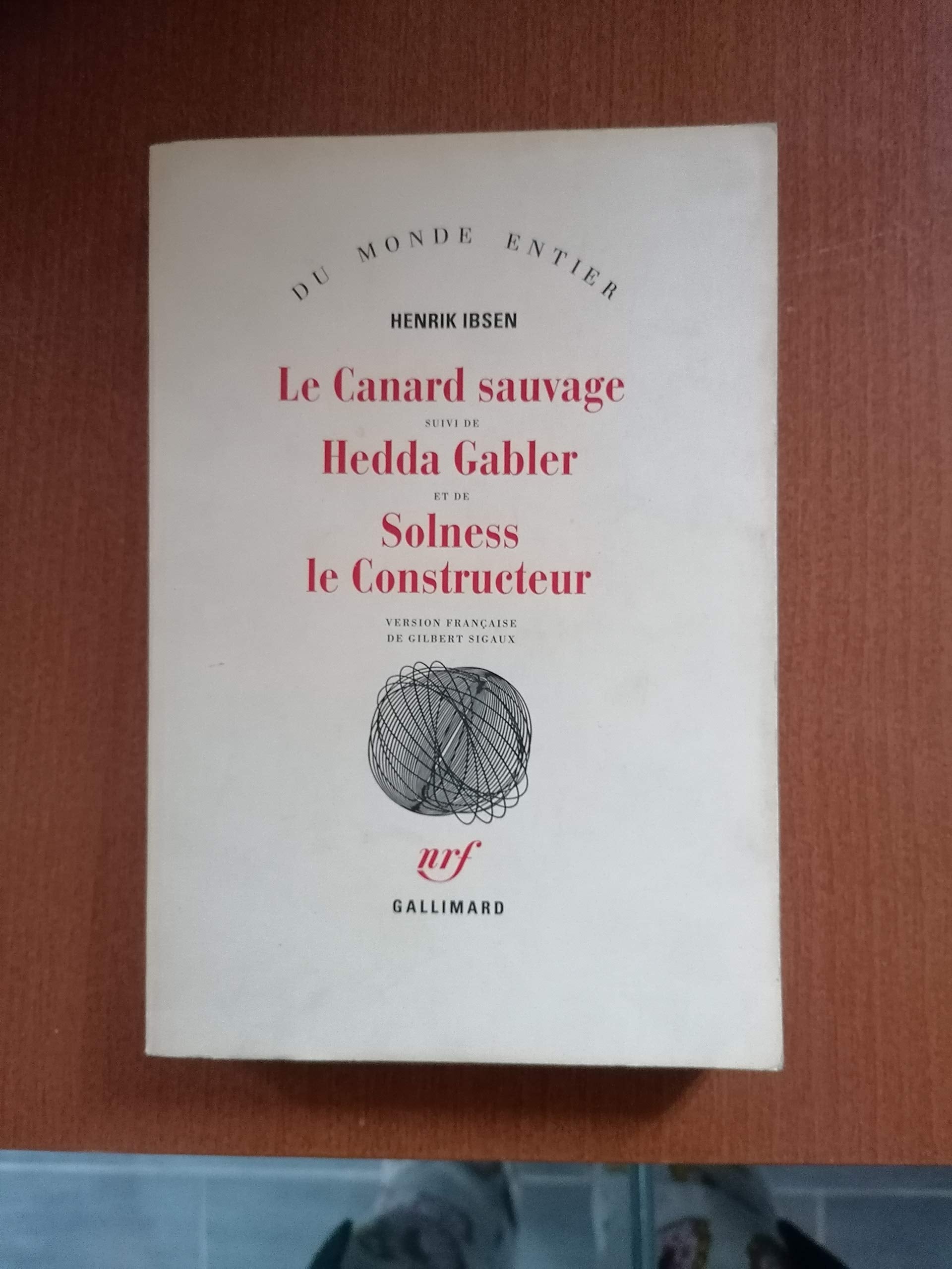 Le canard sauvage. suivi de Hedda Gabler. et de Solness le Constructeur Books