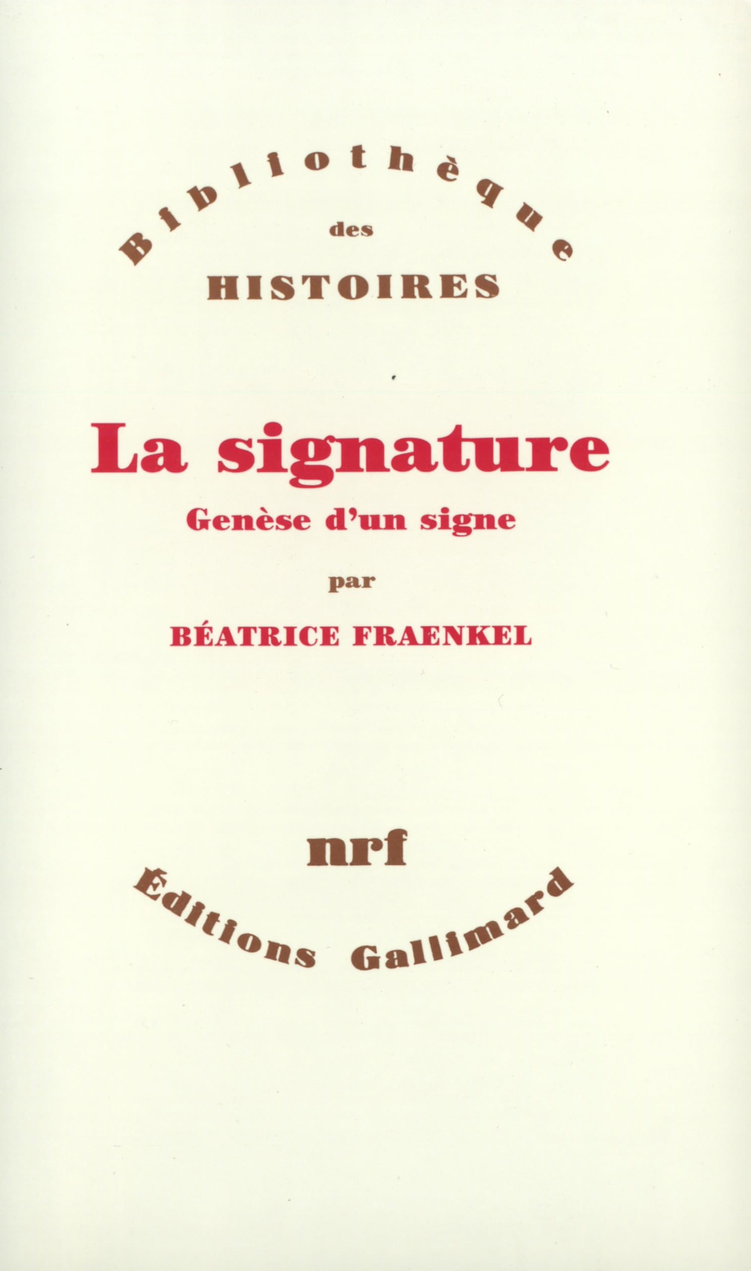 La Signature: Genèse d'un signe Politics & History