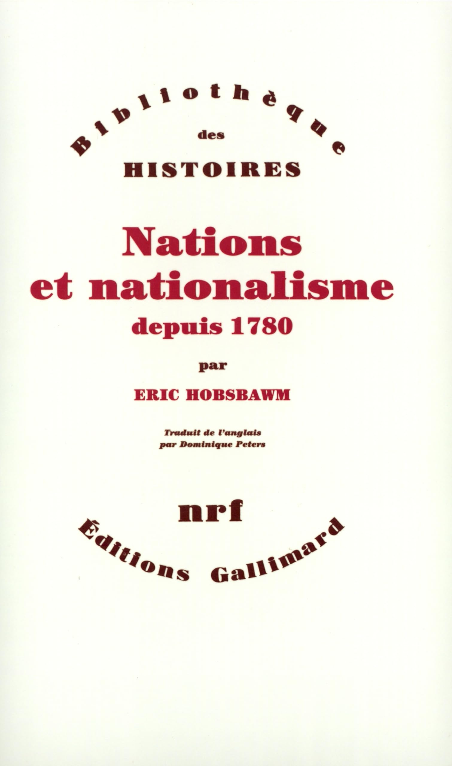 Nations et nationalisme depuis 1780: Programme, mythe, réalité Politics & History