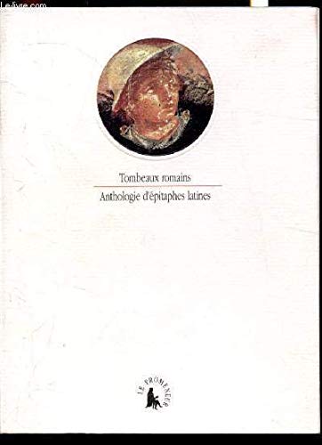 Tombeaux romains: Anthologie d'épitaphes latines Contemporary literature