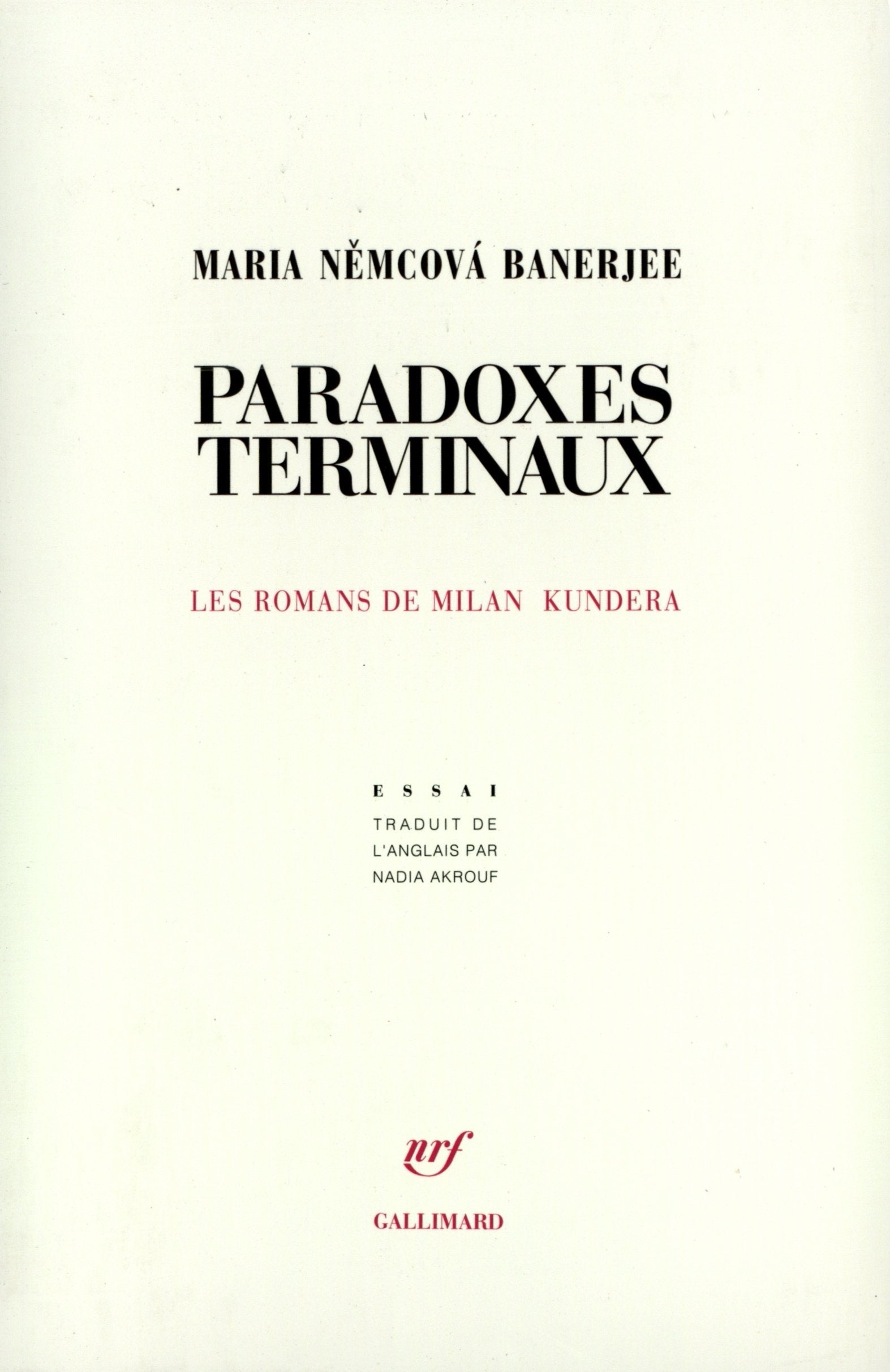 Paradoxes terminaux: Les romans de Milan Kundera Contemporary literature