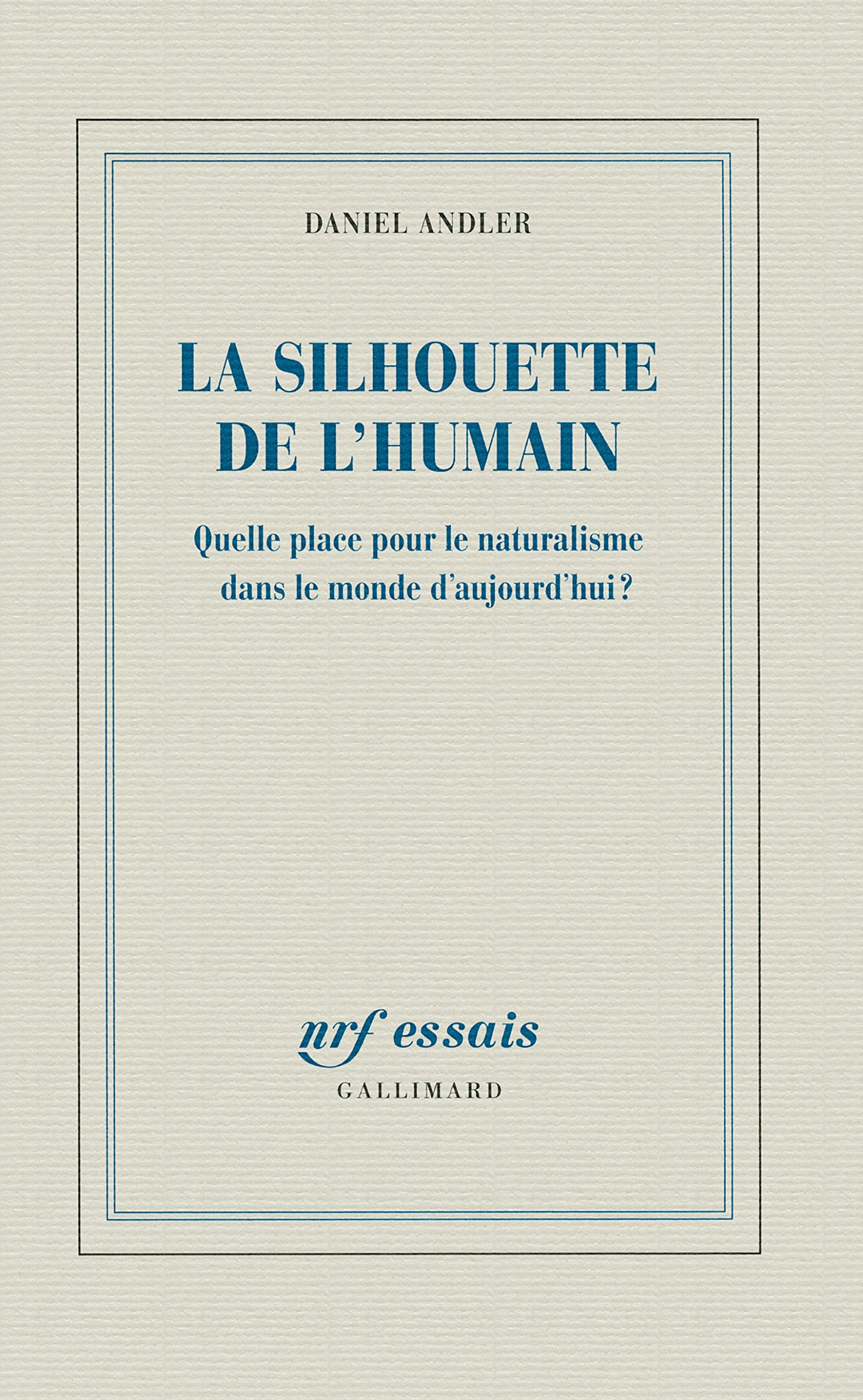 La silhouette de l'humain: Quelle place pour le naturalisme dans le monde d'aujourd'hui ? Books