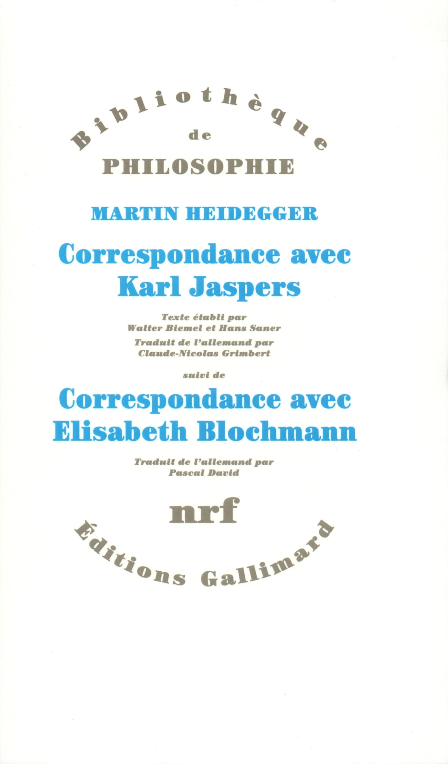 Correspondance de Martin Heidegger avec Karl Jaspers / Correspondance de Martin Heidegger avec Elisabeth Blochmann (1918-1969): (1920-1963) Philosophy