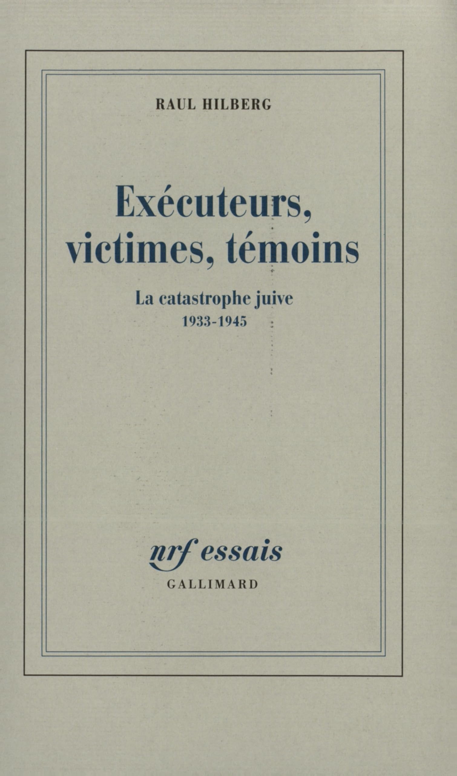 Exécuteurs, victimes, témoins: La catastrophe juive (1933-1945) Essays & Short Stories