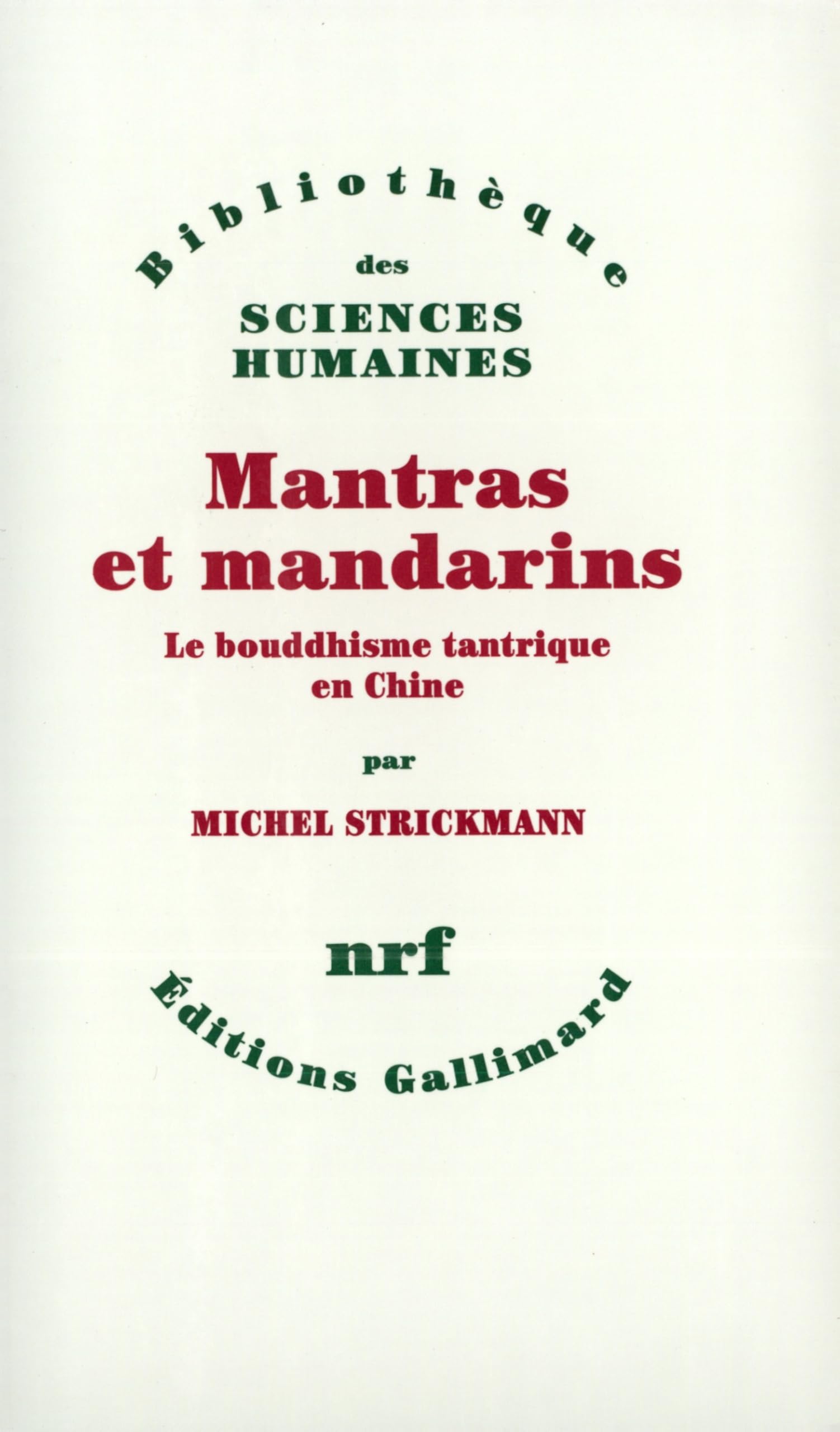 Mantras et mandarins: Le bouddhisme tantrique en Chine book