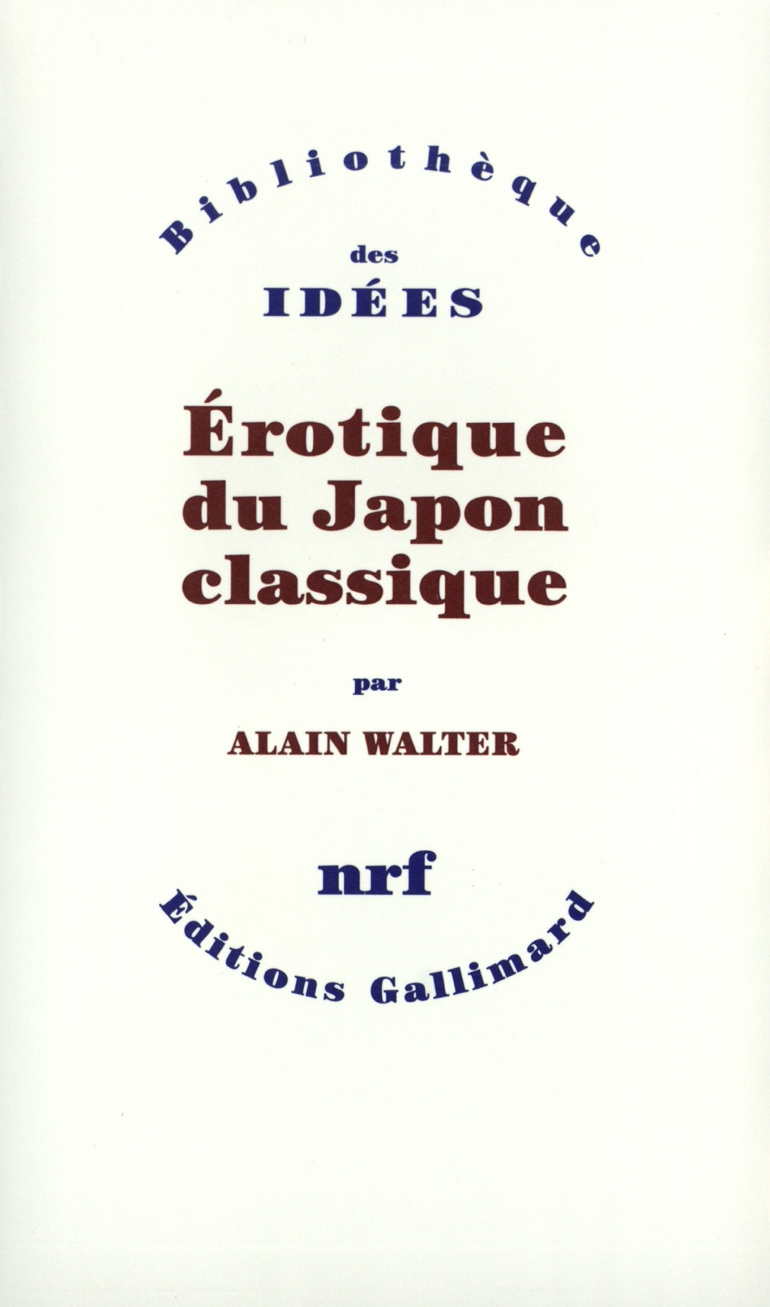 Erotique Du Japon Classique (Bibliotheque Des Idees) Contemporary literature