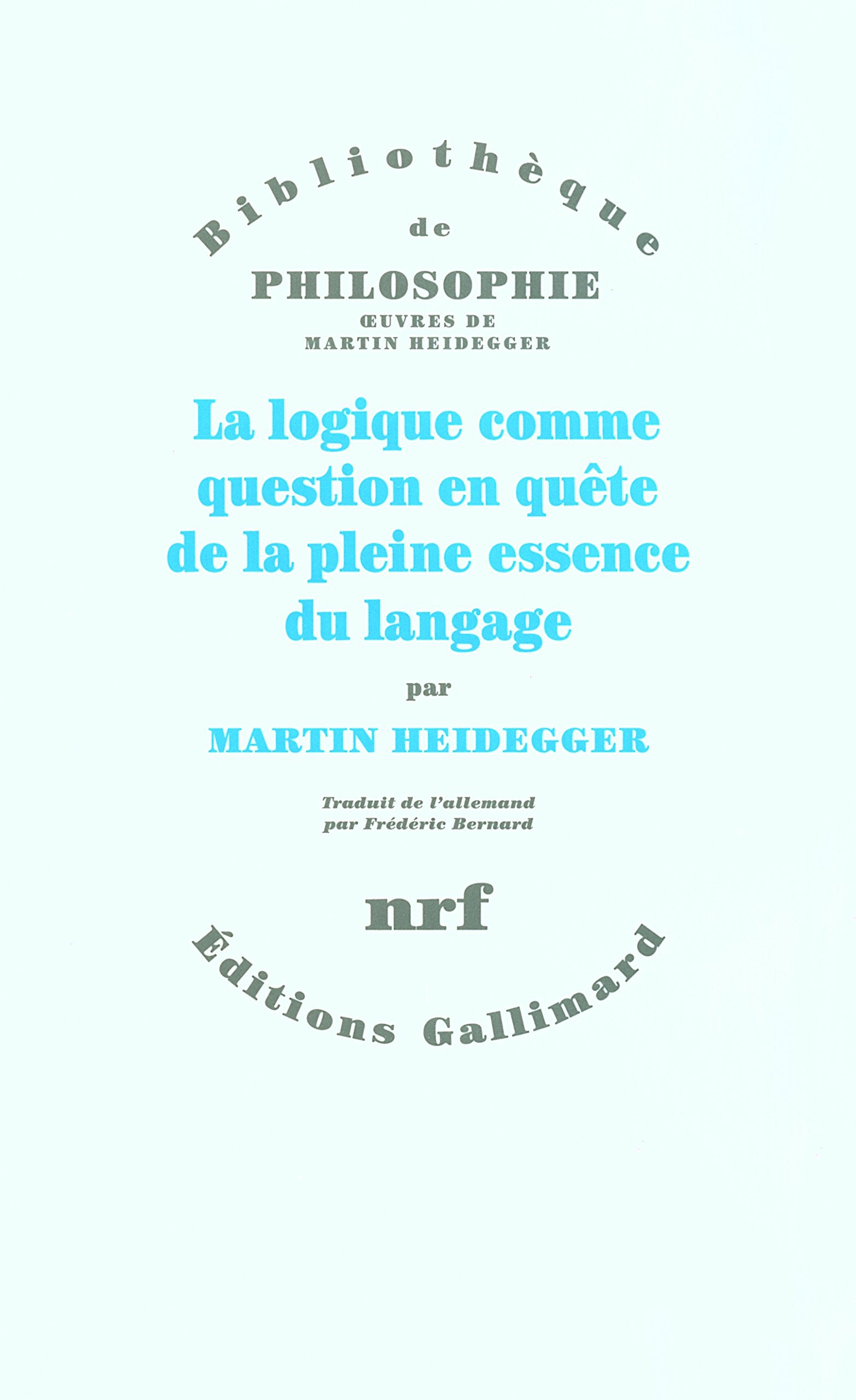 La logique comme question en quête de la pleine essence du langage Philosophy