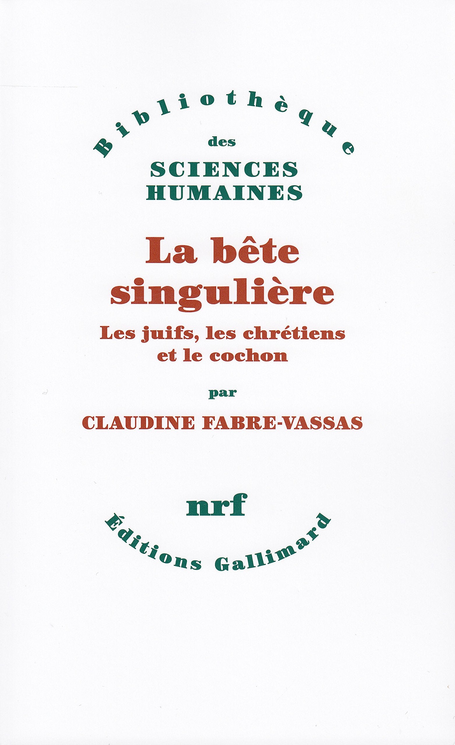 La bête singulière: Les juifs, les chrétiens et le cochon Books