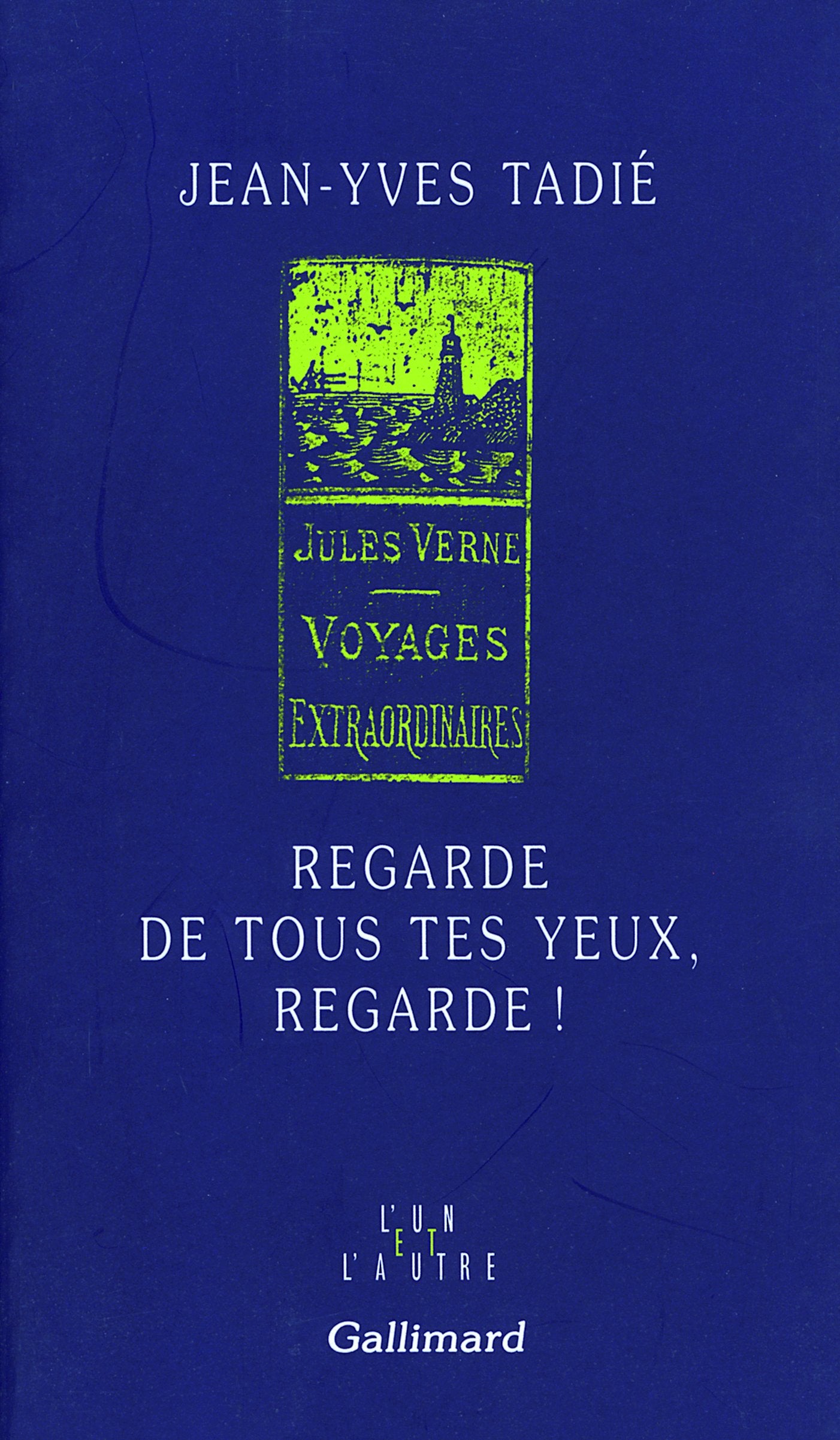 Regarde de tous tes yeux, regarde !: Jules Verne Contemporary literature