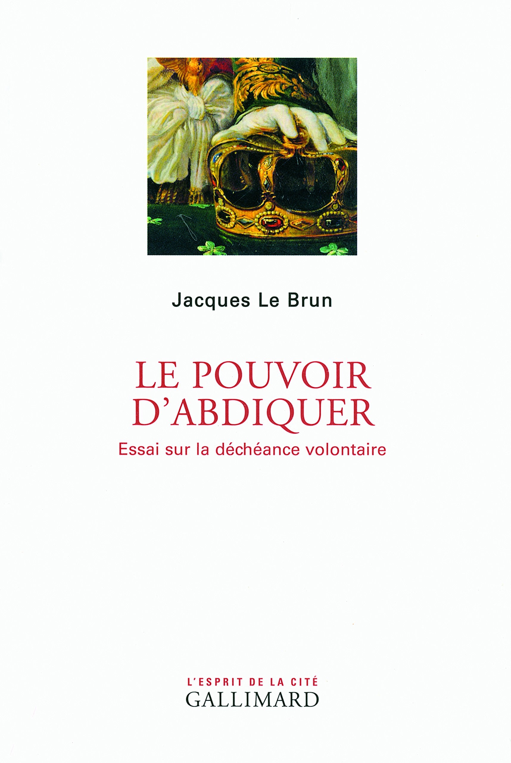 Le pouvoir d'abdiquer: Essai sur la déchéance volontaire Essays & Short Stories