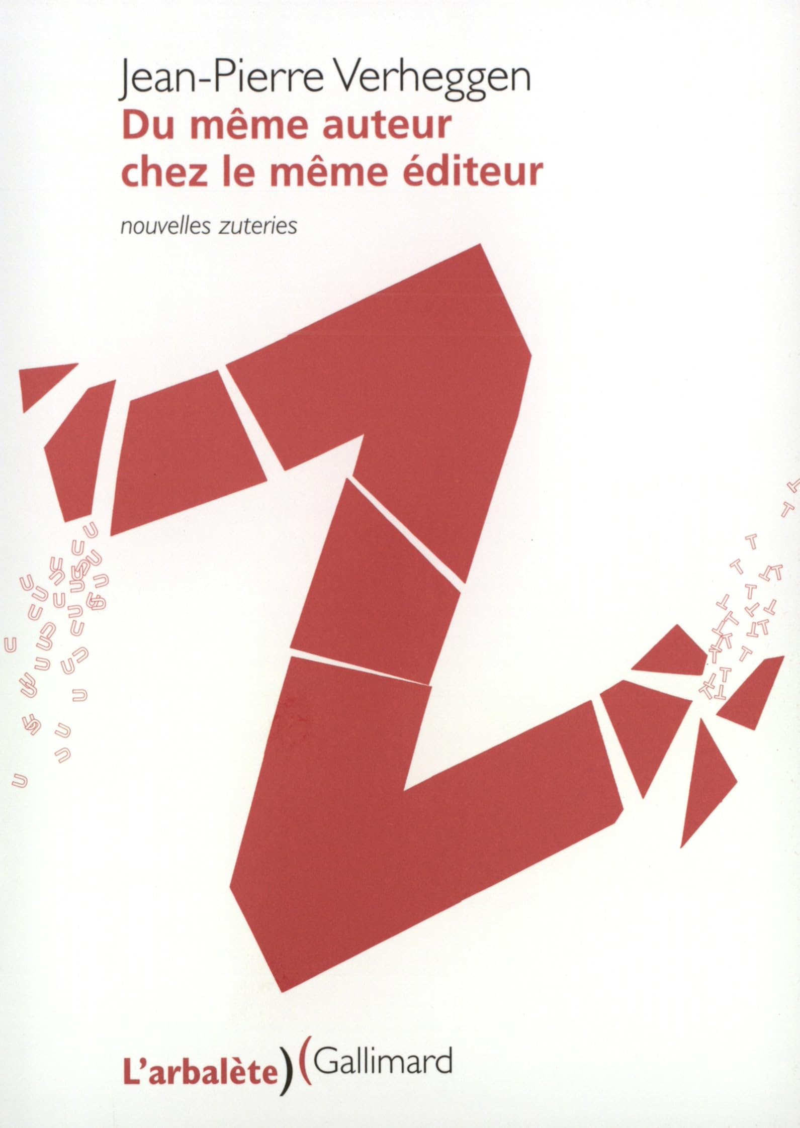 Du même auteur chez le même éditeur: Nouvelles zuteries Contemporary literature