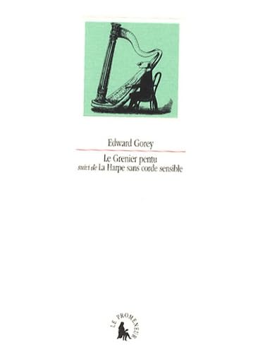 Le grenier pentu: Suivi de La harpe sans corde sensible Books