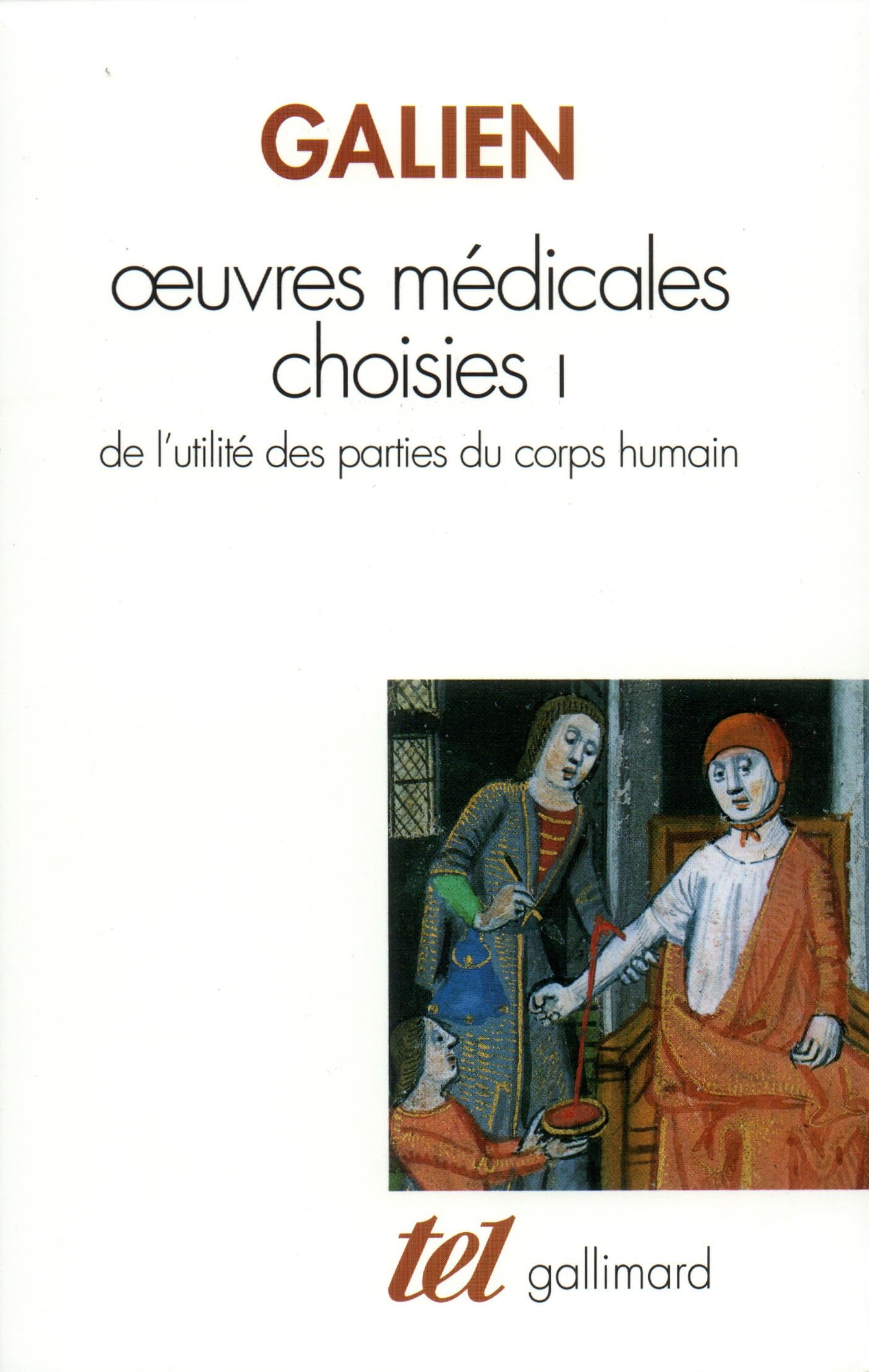 Œuvres médicales choisies (1): Tome 1, De l'utilité des parties du corps humain Contemporary literature