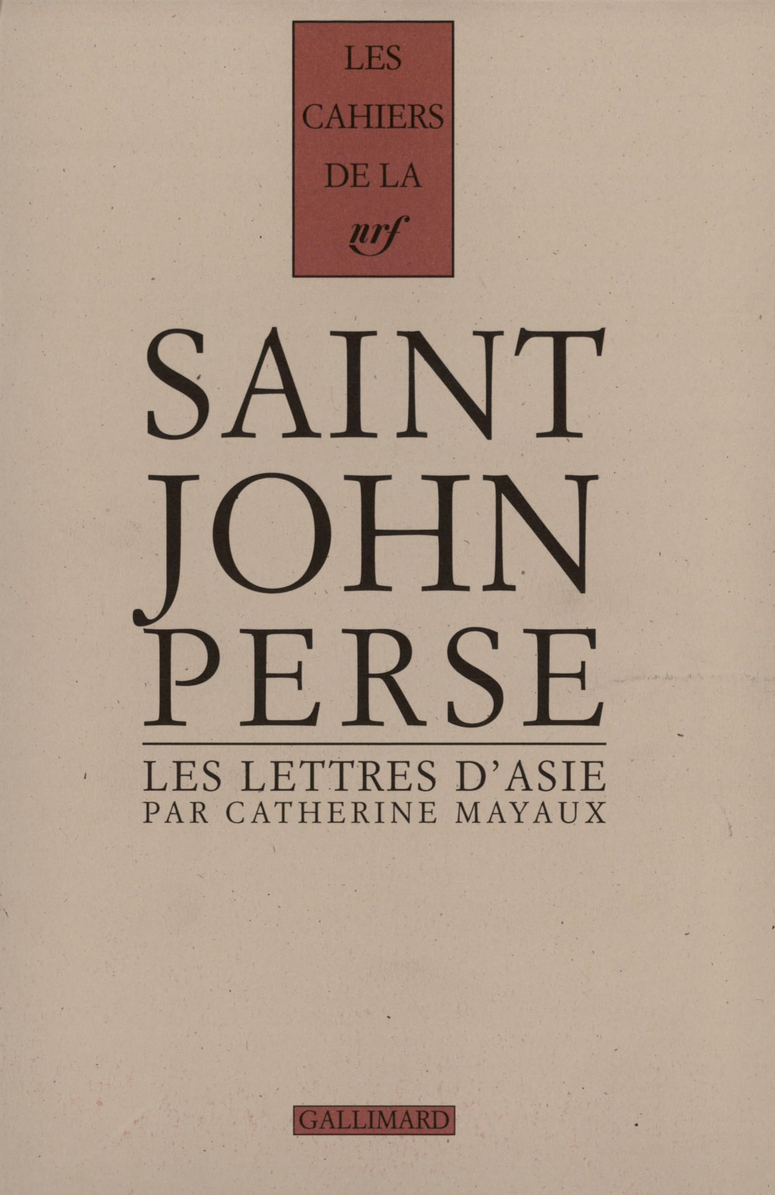 Les Lettres D'Asie de Saint-John Perse: Les Recrits D'Un Poete (Nrf Essais, Band 12) Contemporary literature