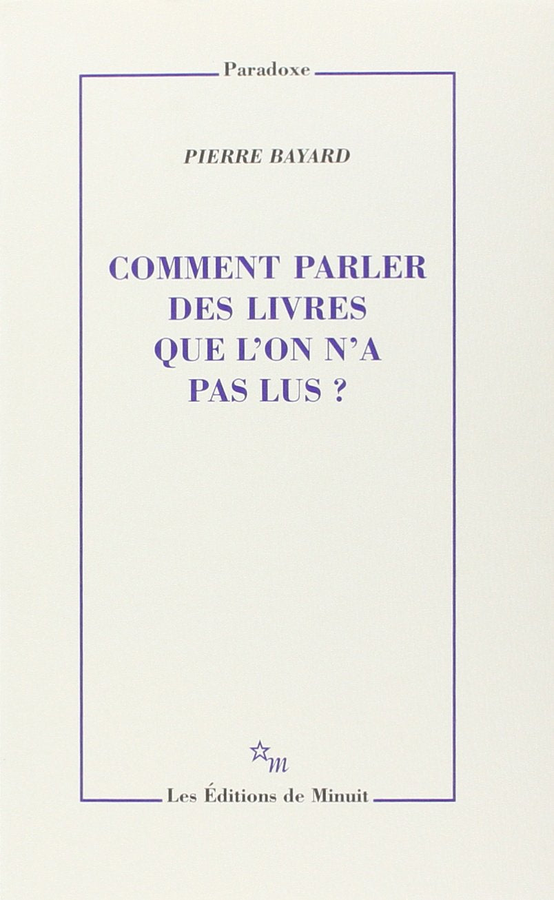 Comment parler des livres que l'on n'a pas lus ? Essays & Short Stories