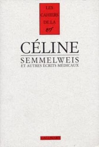 Cahiers Céline. Vol. 3. Semmelweis : et autres récits médicaux book