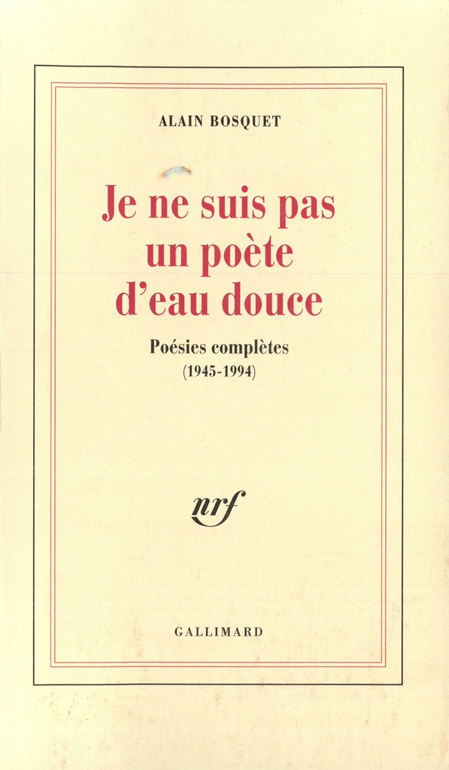 Je ne suis pas un poète d'eau douce: Poésies complètes (1945-1994) Contemporary literature
