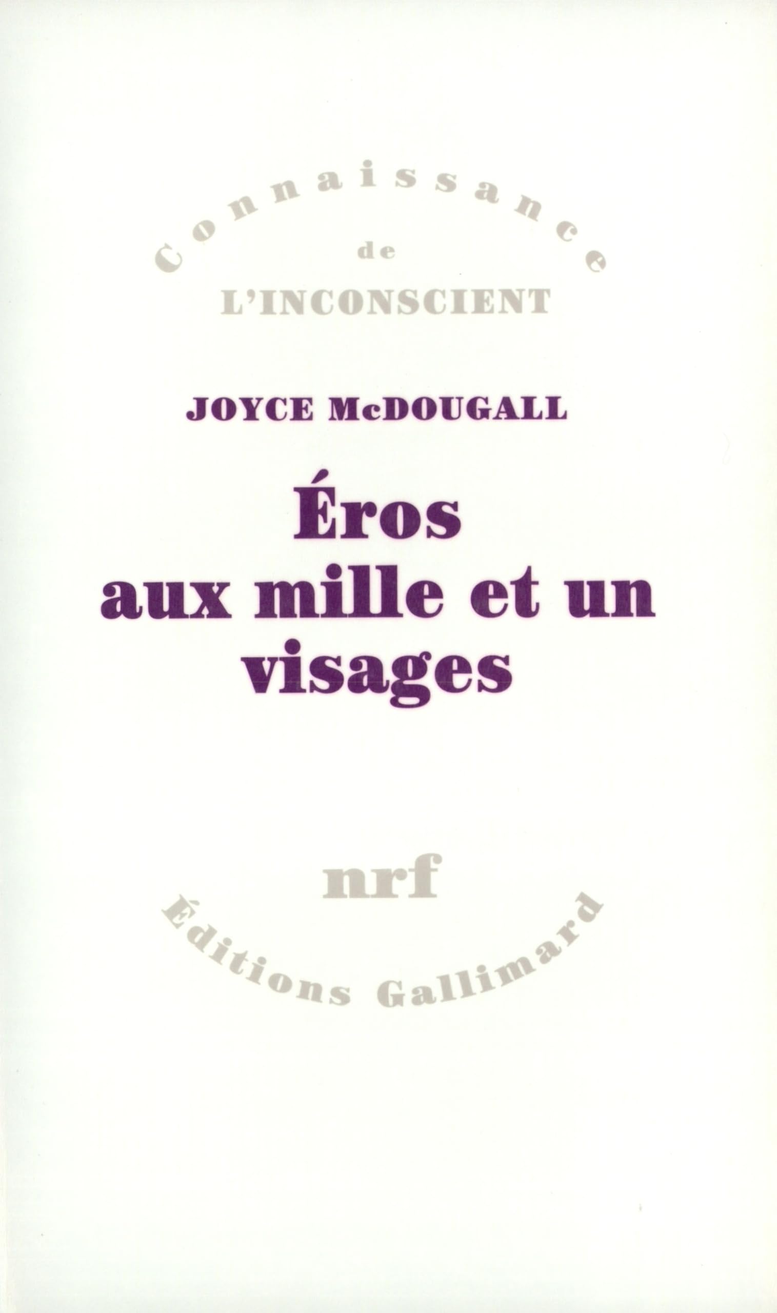 Eros aux mille et un visages: La Sexualite Humaine En Quete de Solutions (Connaissance de L'Inconscient) Psychology