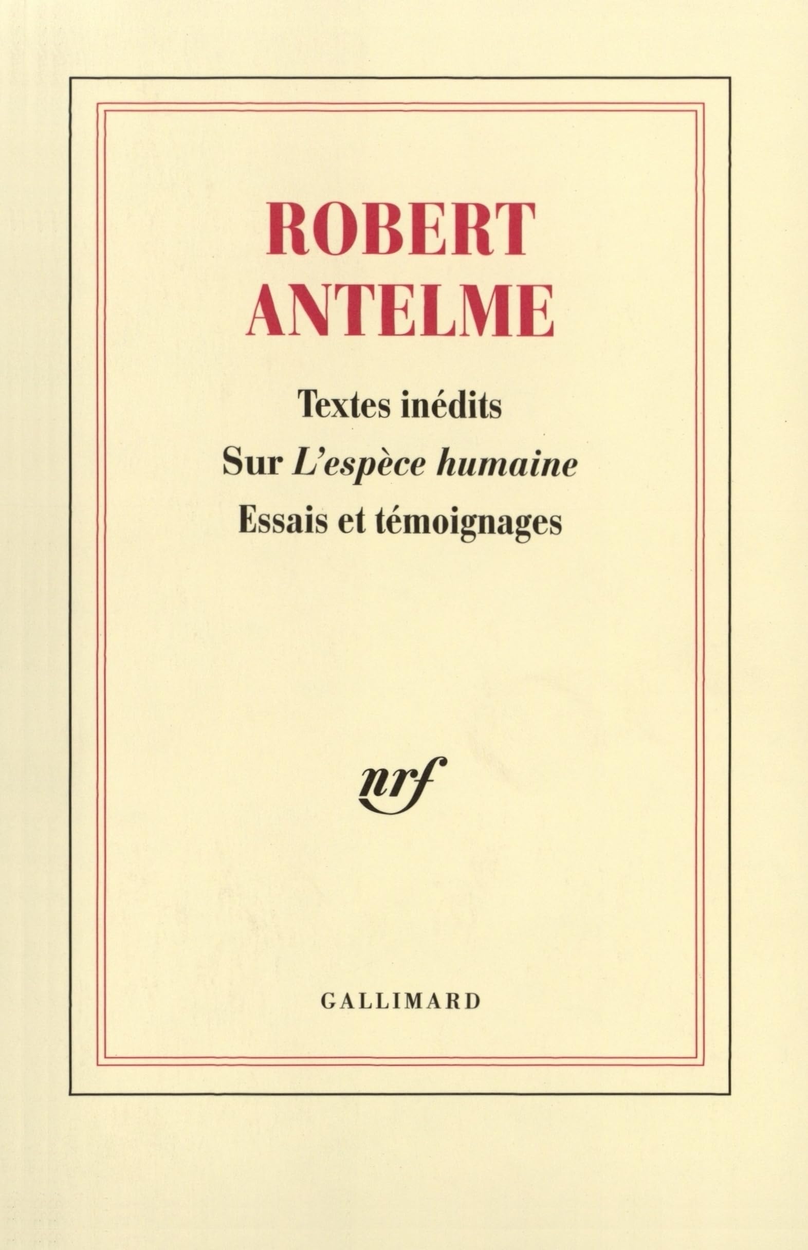 Robert Antelme, textes inédits sur L'espèce humaine. Essais et témoignages. book