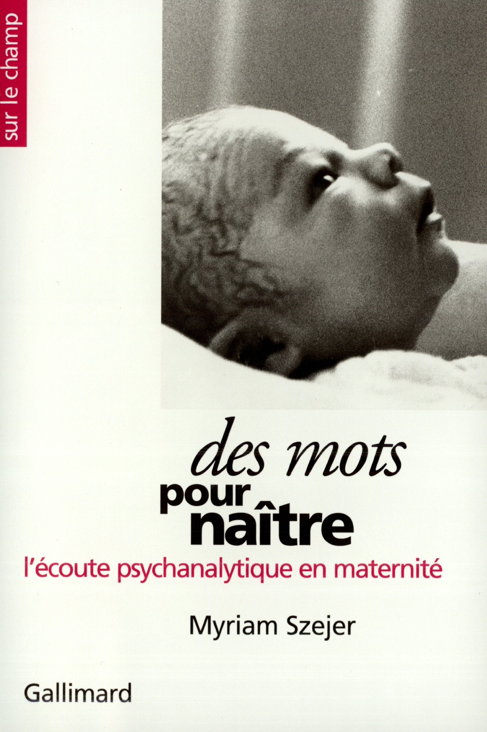 Des Mots pour naître: L'écoute psychanalytique en maternité book