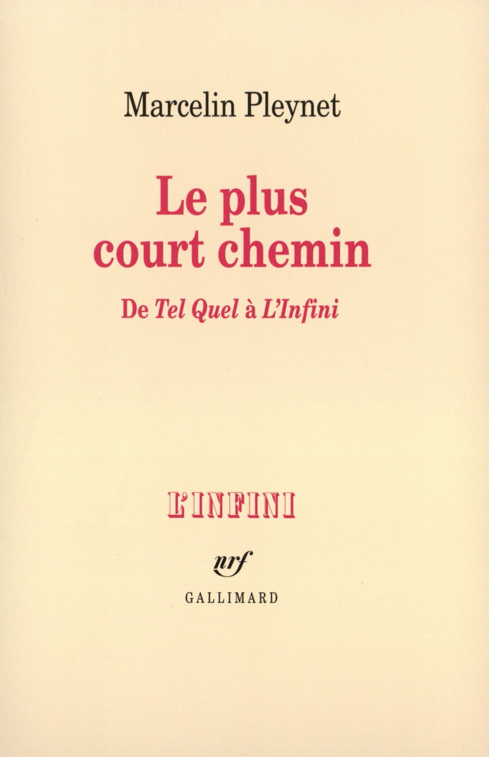 Le Plus Court Chemin: de Tel Quel A L'Infini Contemporary literature