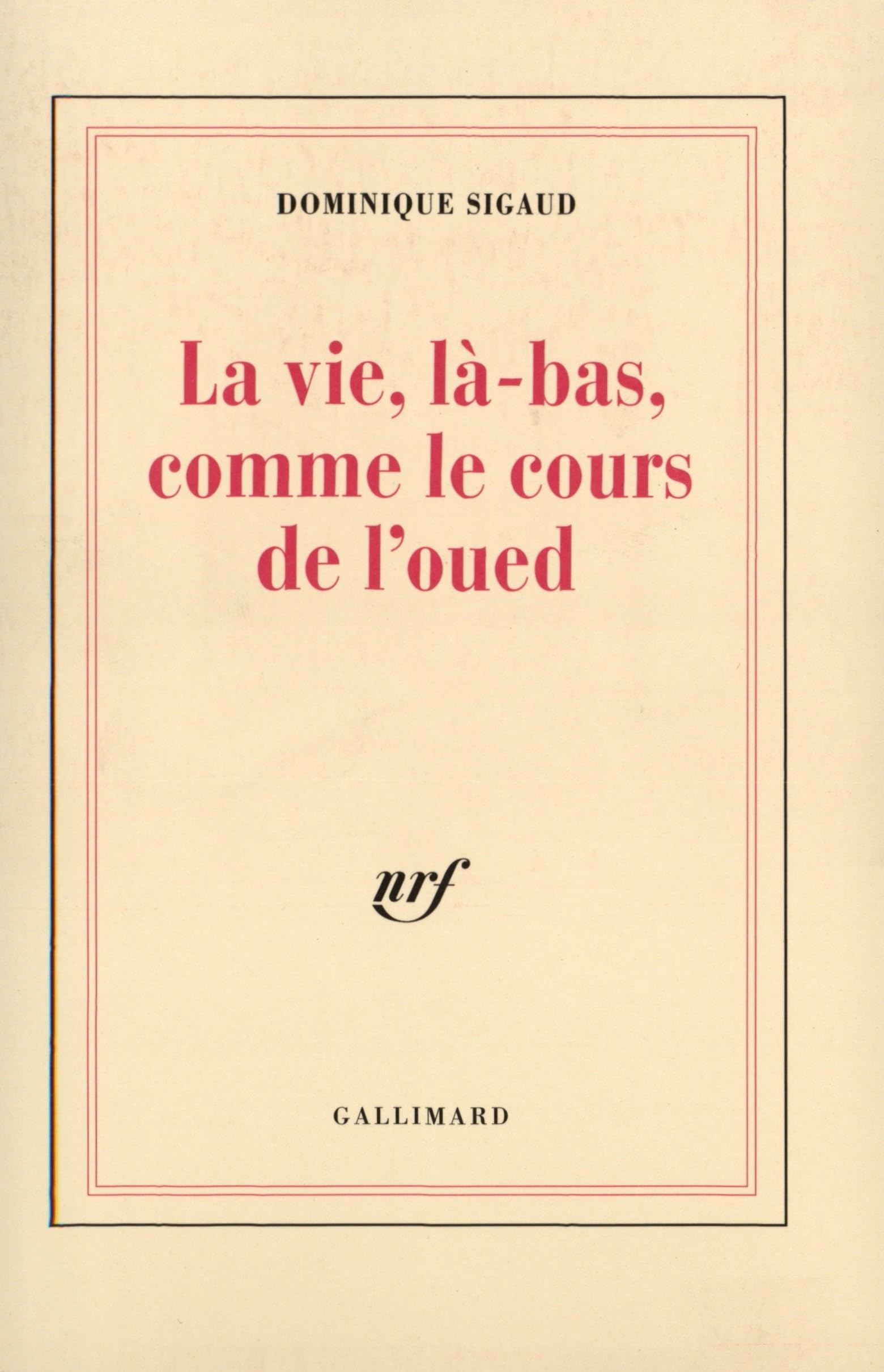 La Vie, là-bas, comme le cours de l'oued book