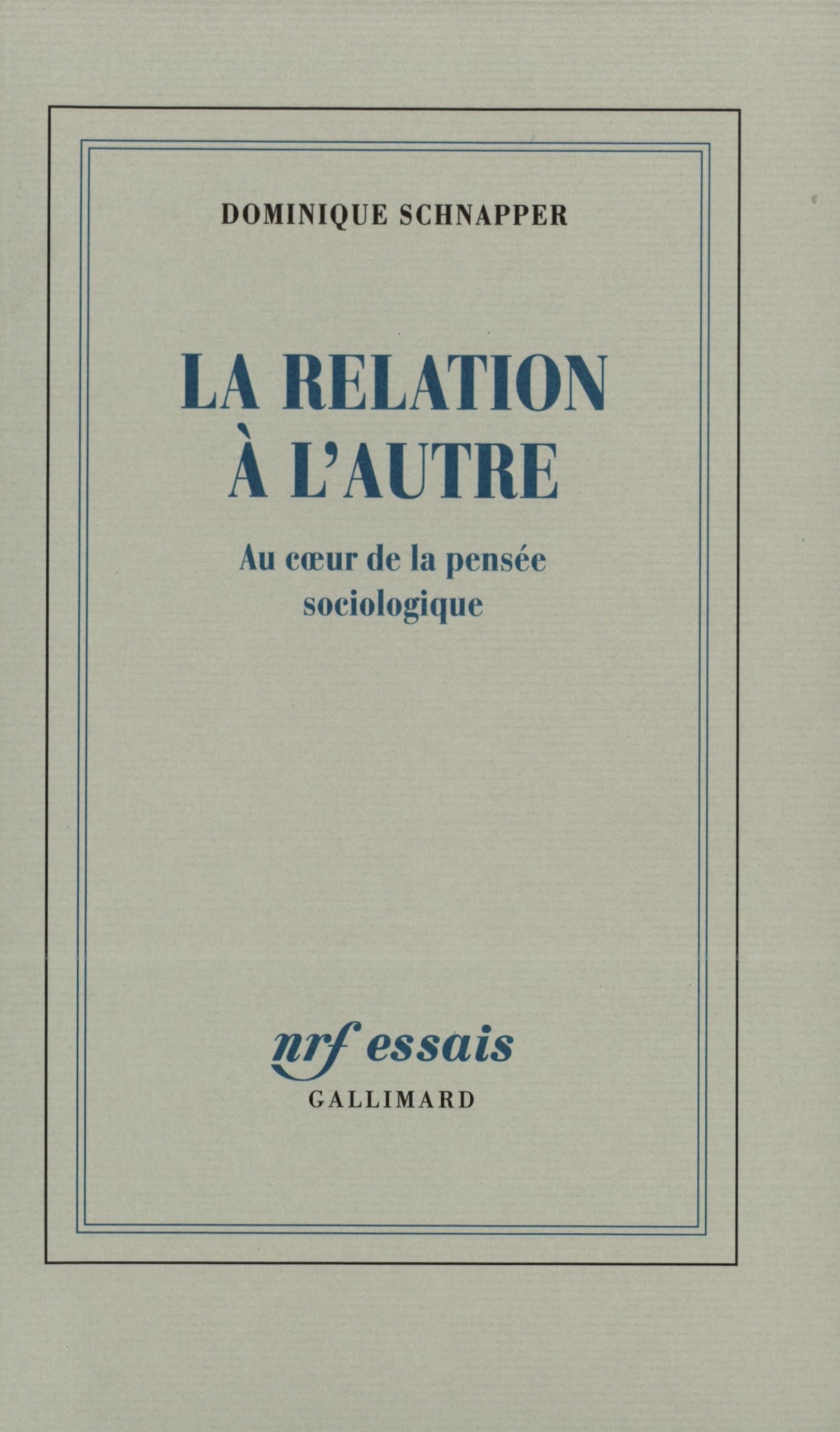 La relation à l'Autre: Au coeur de la pensée sociologique Essays & Short Stories