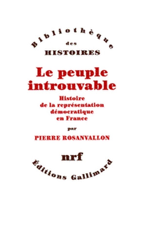 Le peuple introuvable : histoire de la représentation démocratique en France Social Sciences