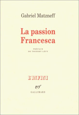 La Passion Francesca: Journal 1974-1976 (L'Infini) Contemporary literature
