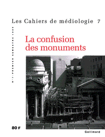 Cahiers de médiologie (Les), n° 9. La confusion des monuments Books