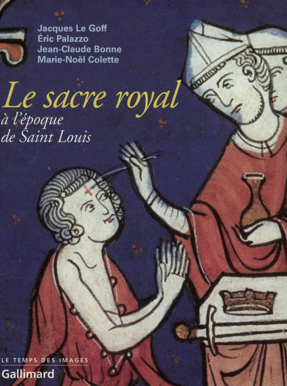 Le Sacre royal à l'époque de Saint Louis: D'après le manuscrit latin 1246 de la BNF Film, Art & Culture
