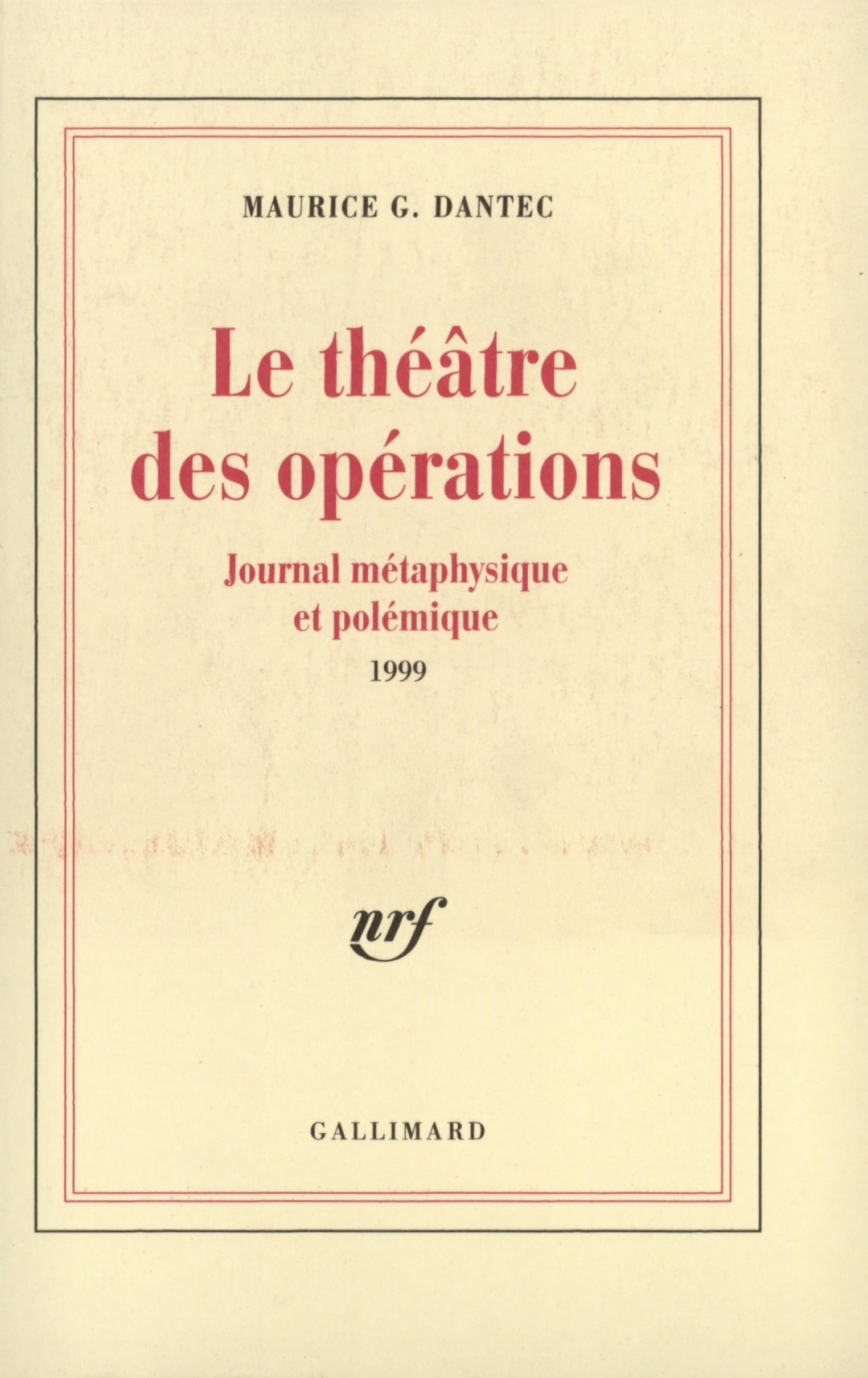 Le théâtre des opérations - Journal métaphysique et polémique 1999 book
