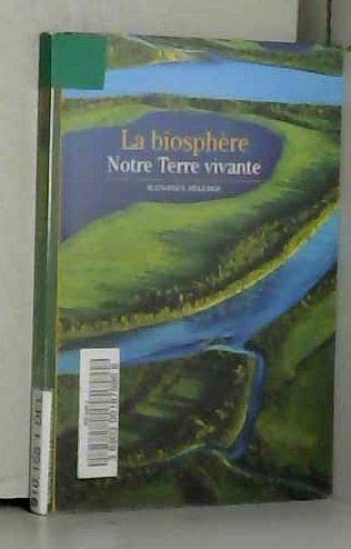 La Biosphère: Notre Terre vivante Reference Books