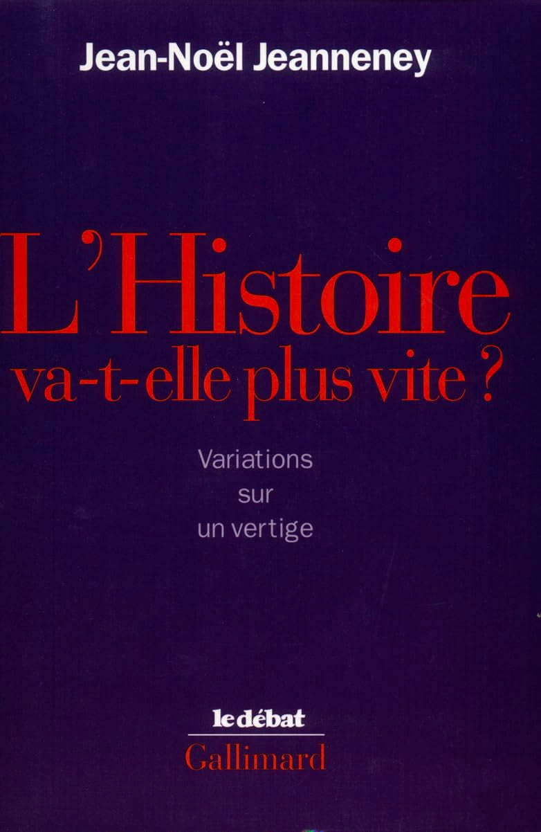L'Histoire va-t-elle plus vite ?: Variations sur un vertige Essays & Short Stories