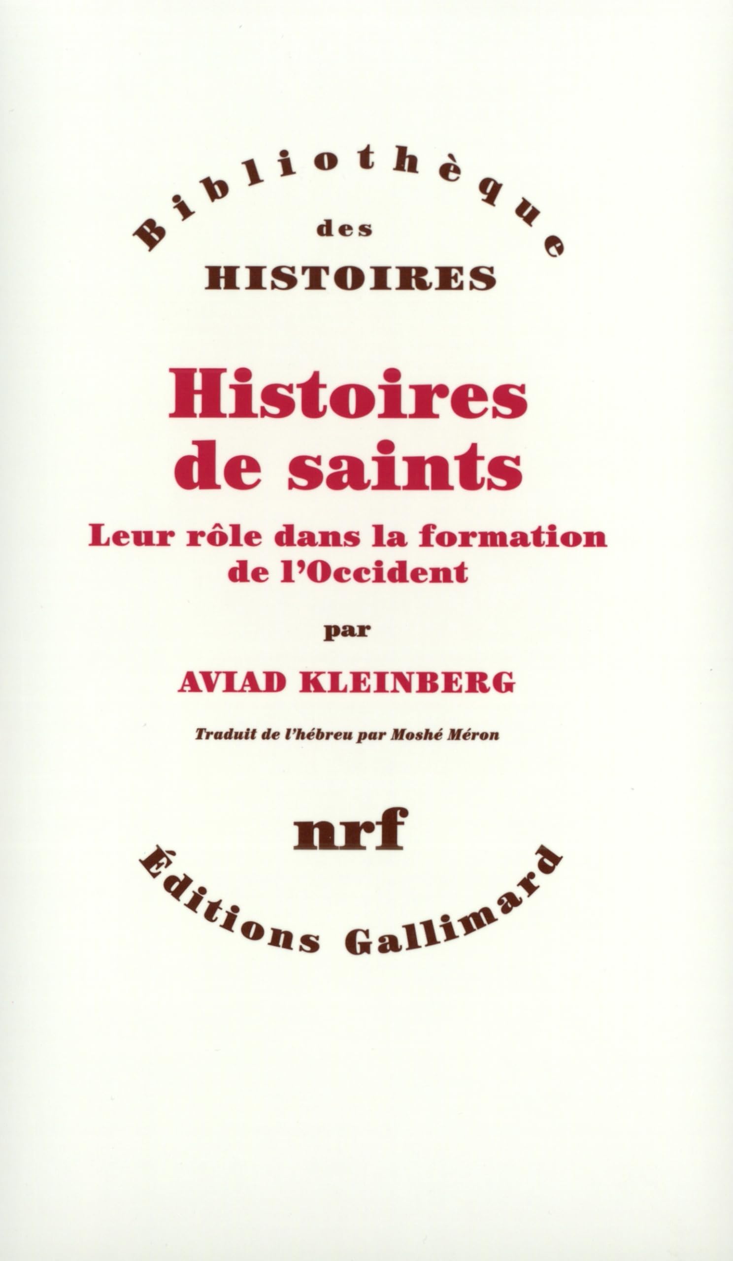 Histoires de saints : Leur rôle dans la formation de l'Occident Politics & History