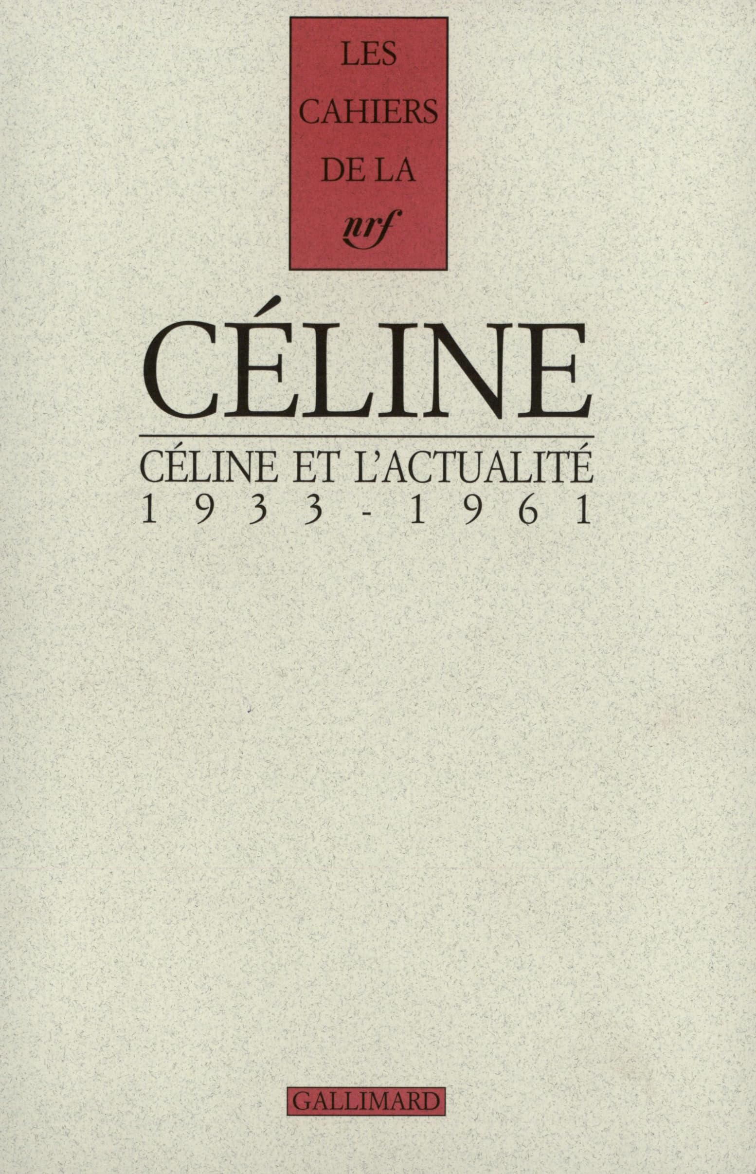 Céline et l'actualité: (1933-1961) Essays & Short Stories