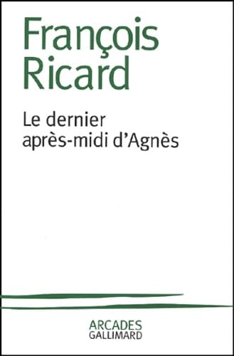 Le Dernier après-midi d'Agnès - Essai sur l'oeuvre de Milan Kundera book