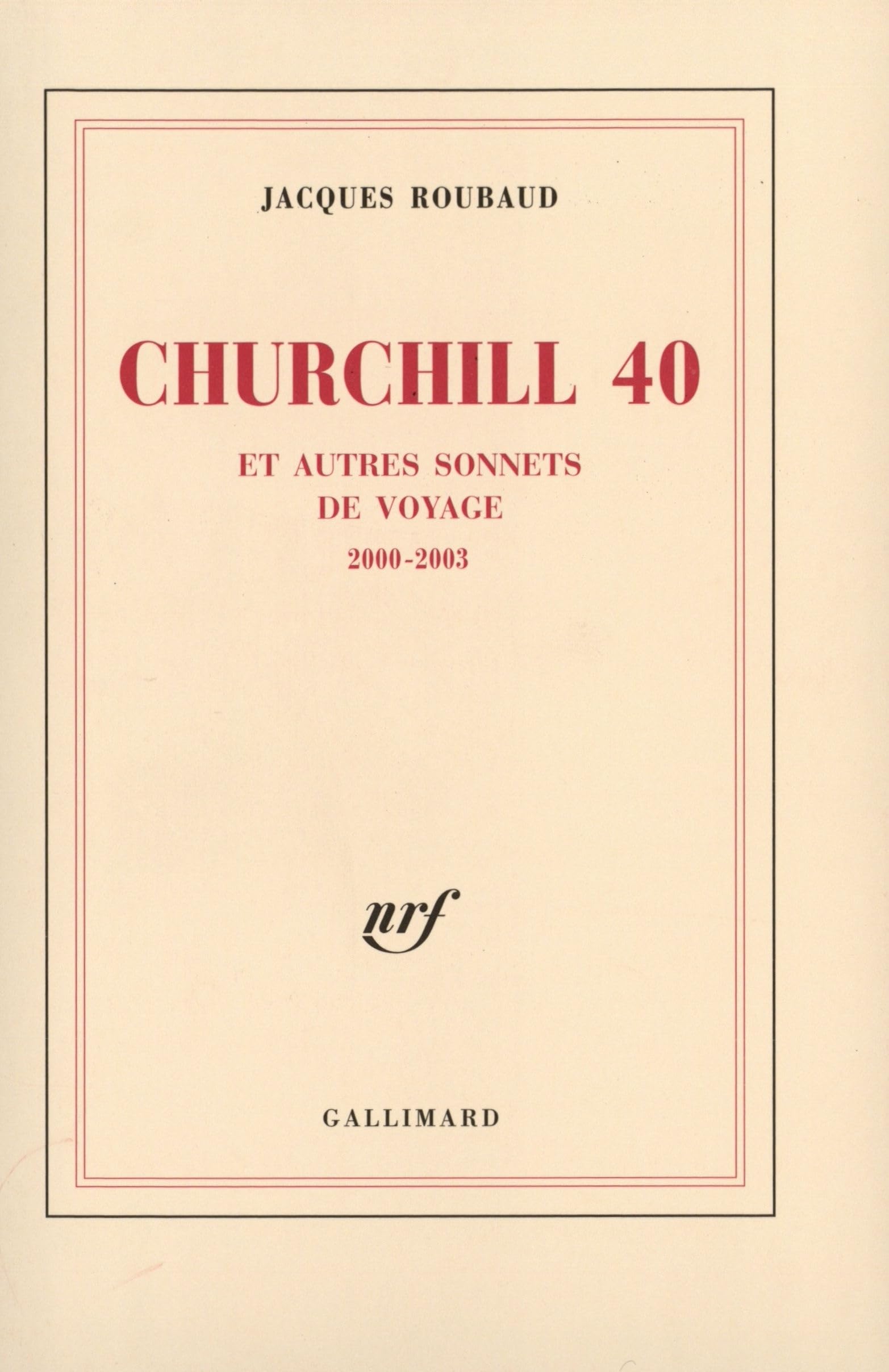 Churchill 40 et autres sonnets de voyage: (2000-2003) Poetry