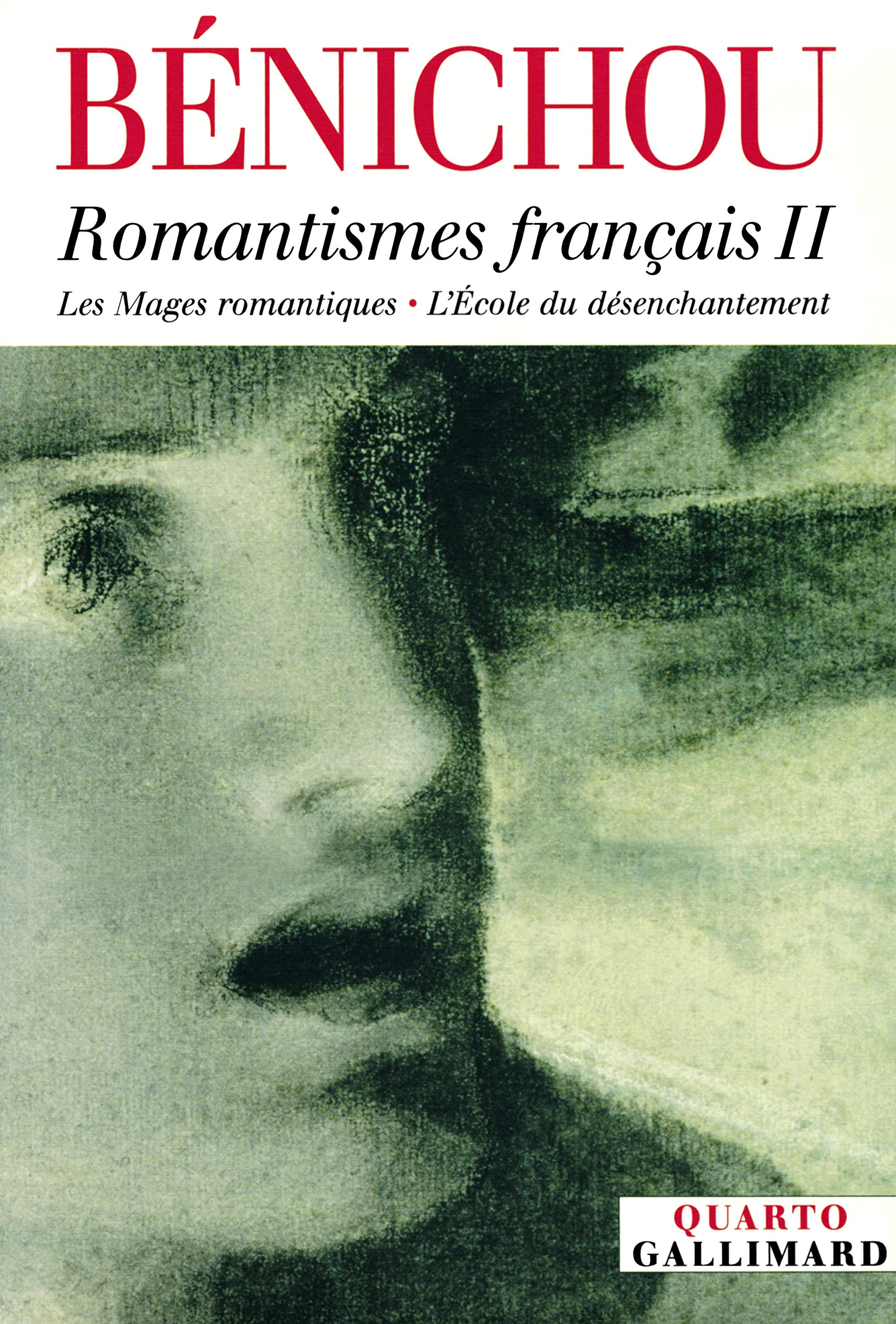 Romantismes français : Tome 2, Les Mages romantiques ; L'Ecole du désenchantement Contemporary literature