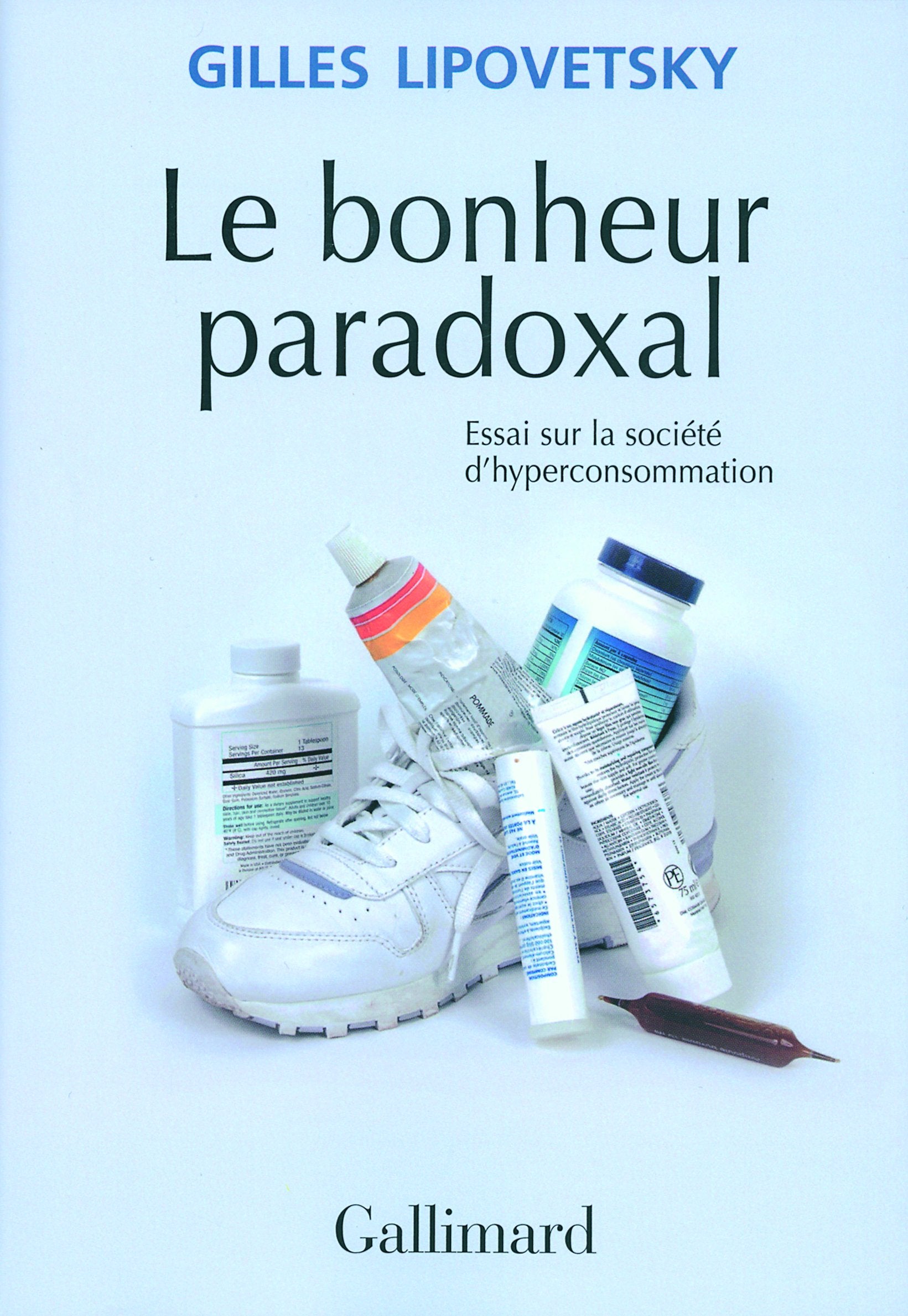 Le bonheur paradoxal : Essai sur la société d'hyperconsommation Essays & Short Stories