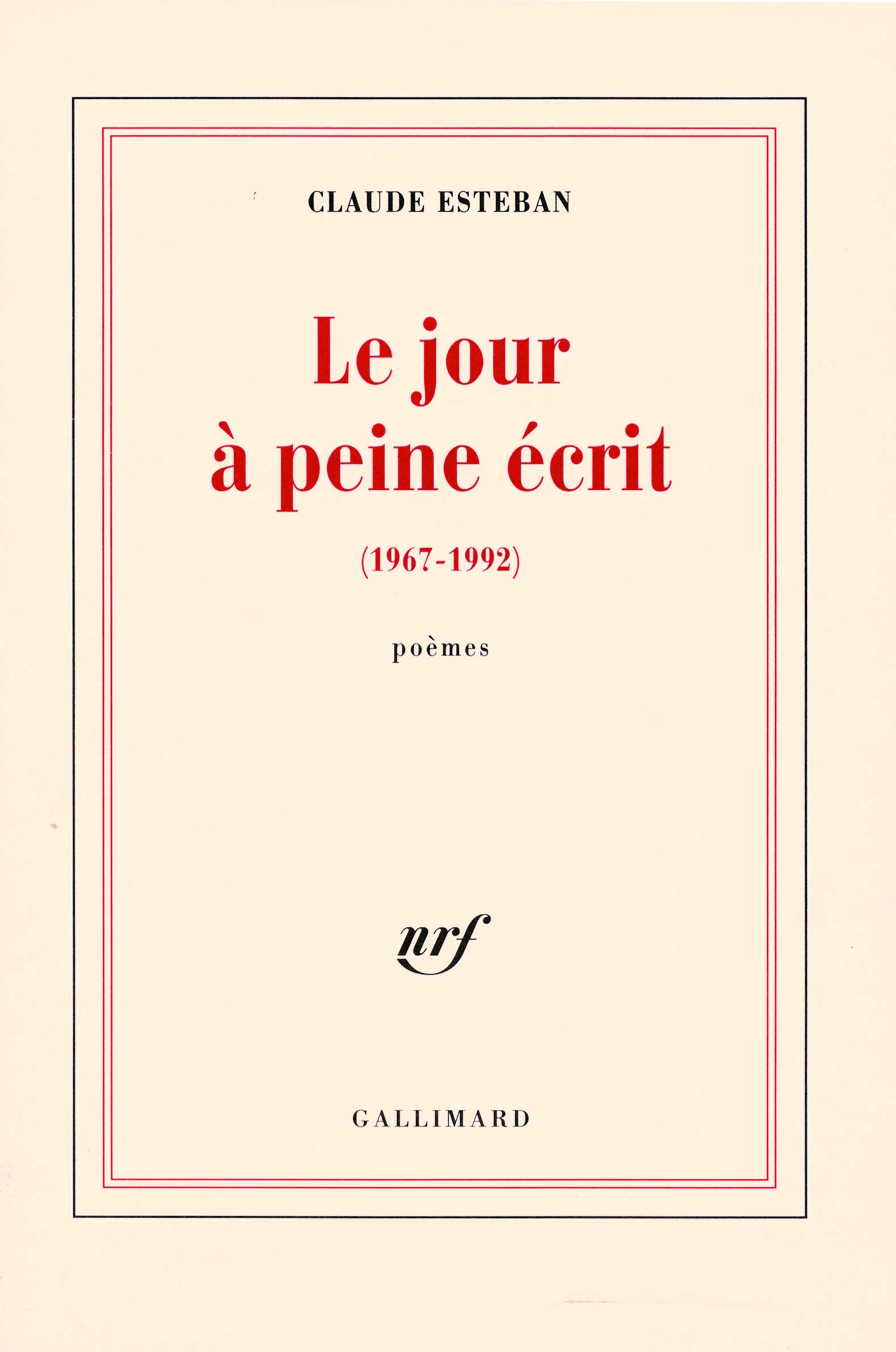 Le jour à peine écrit: (1967-1992) Poetry
