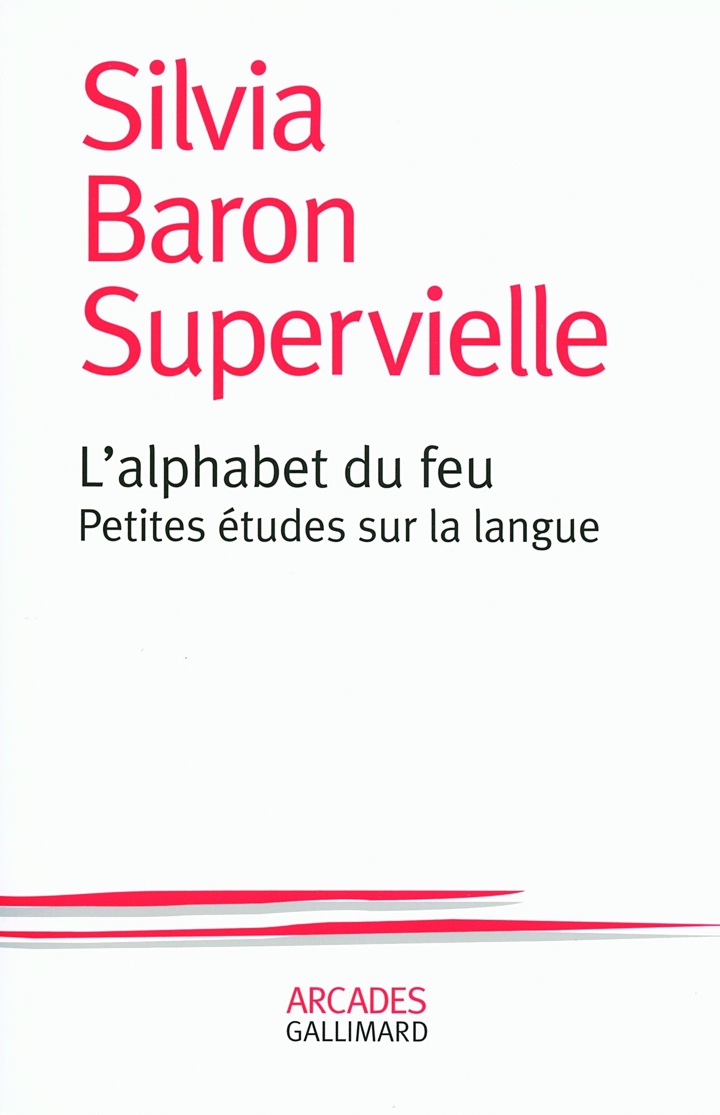L'alphabet du feu: Petites études sur la langue Essays & Short Stories