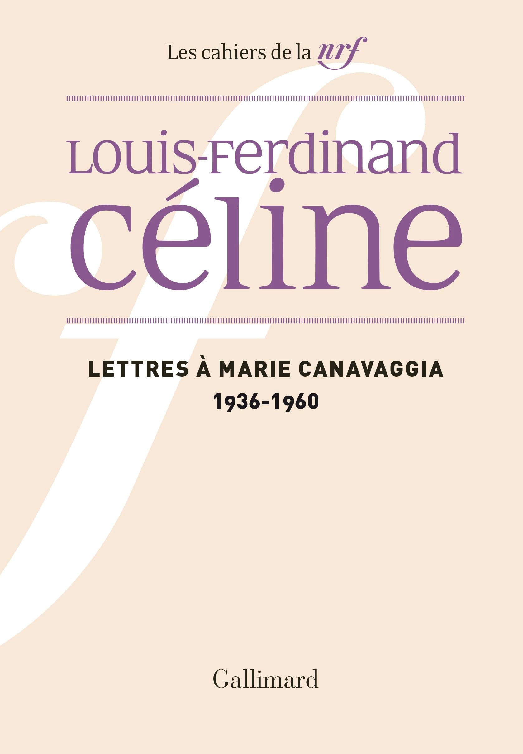 Cahiers Celine 9: Lettres a Marie Canavaggia 1936-1960 Classics