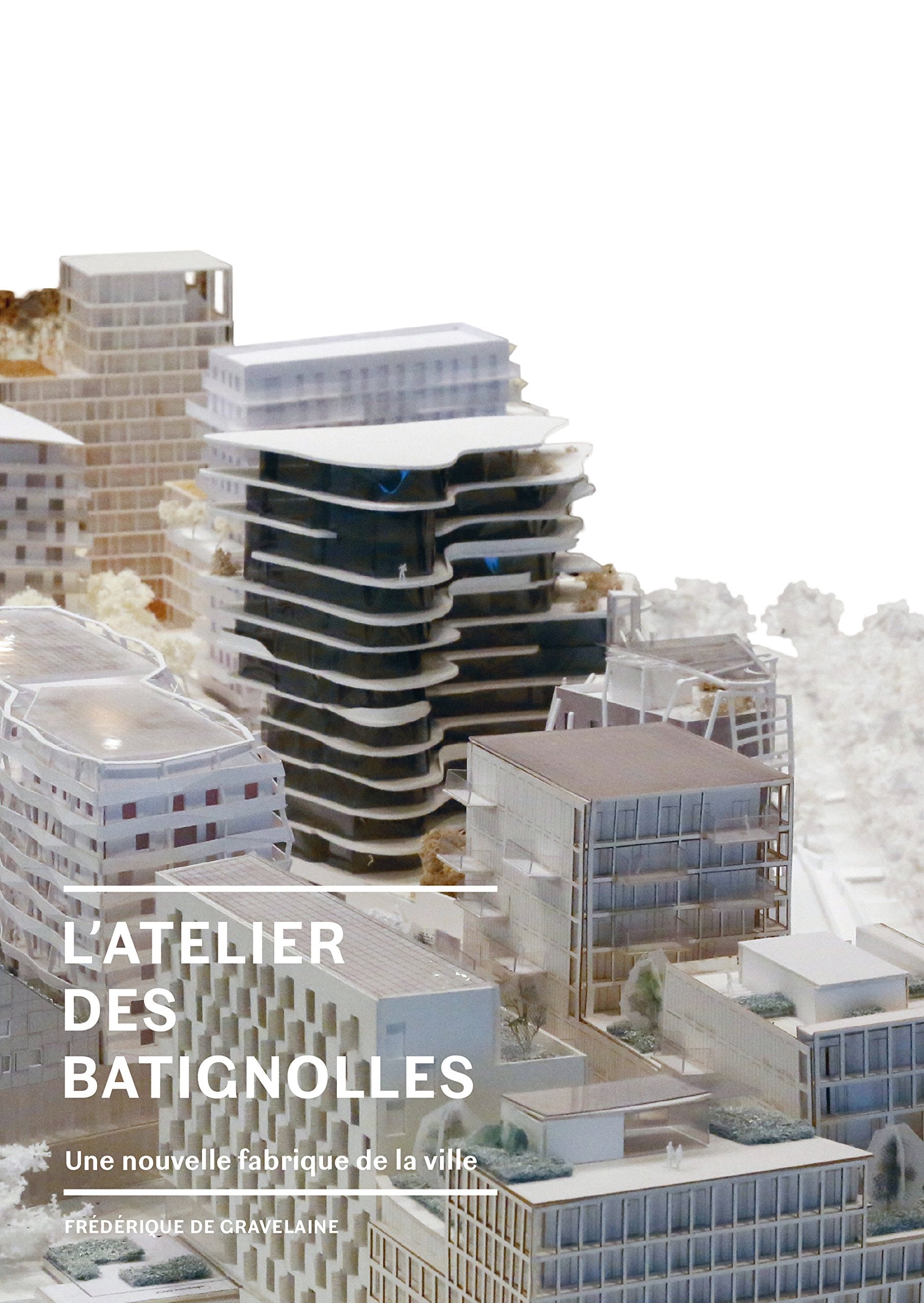 L'Atelier des Batignolles: Une nouvelle fabrique de la ville book