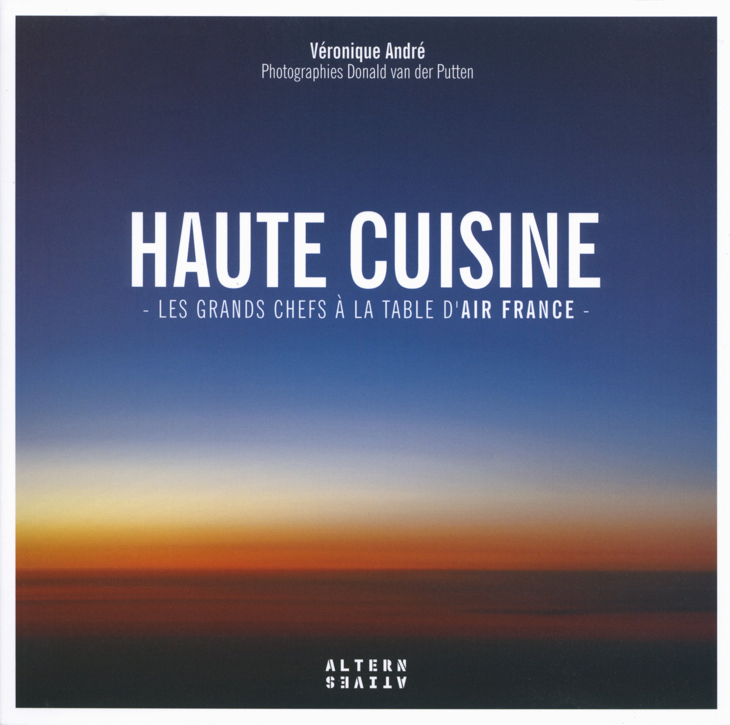 Haute cuisine: Les grands chefs à la table d'Air France Leisure, Home & Garden