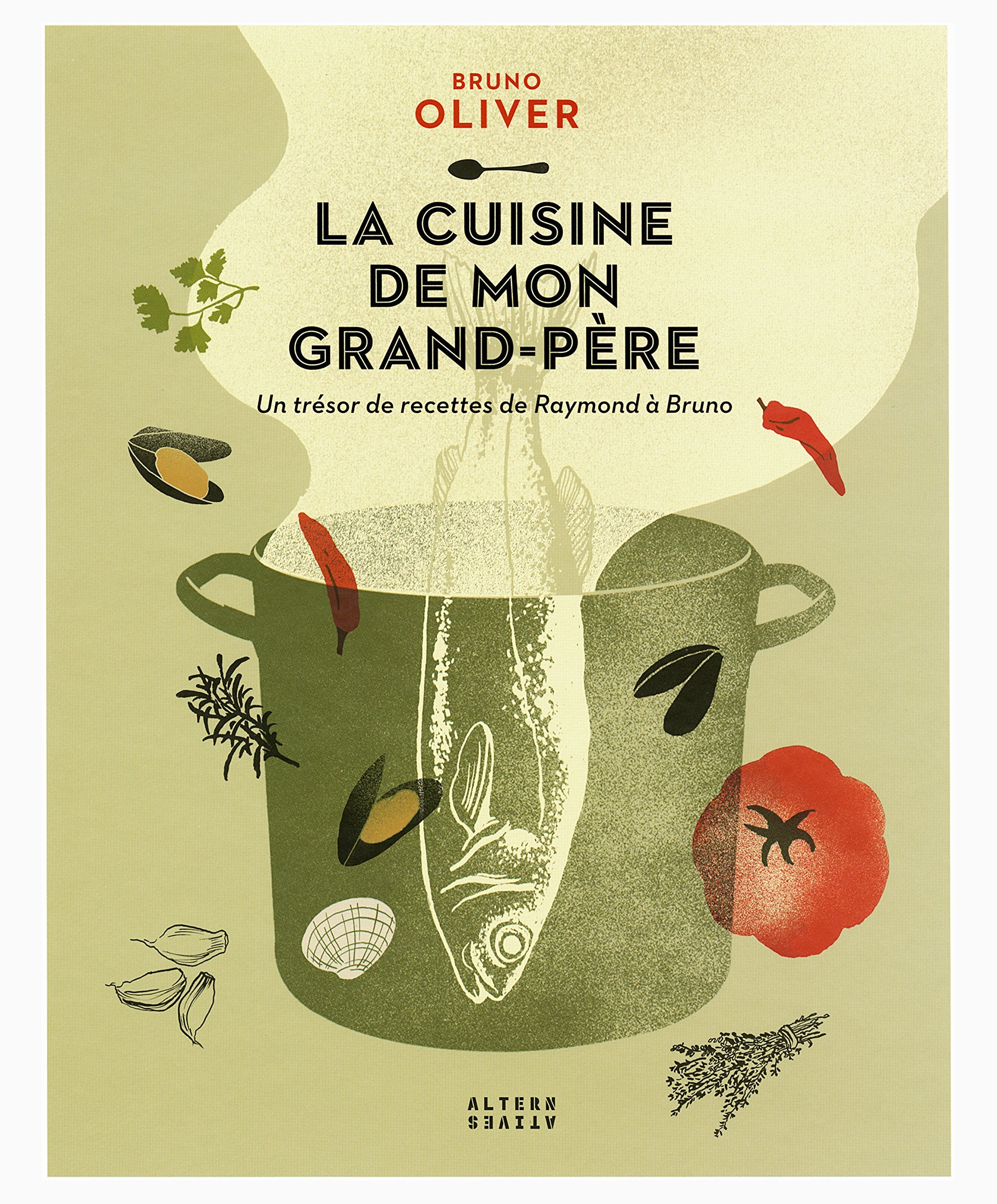 La cuisine de mon grand-père: Un trésor de recettes de Raymond à Bruno book