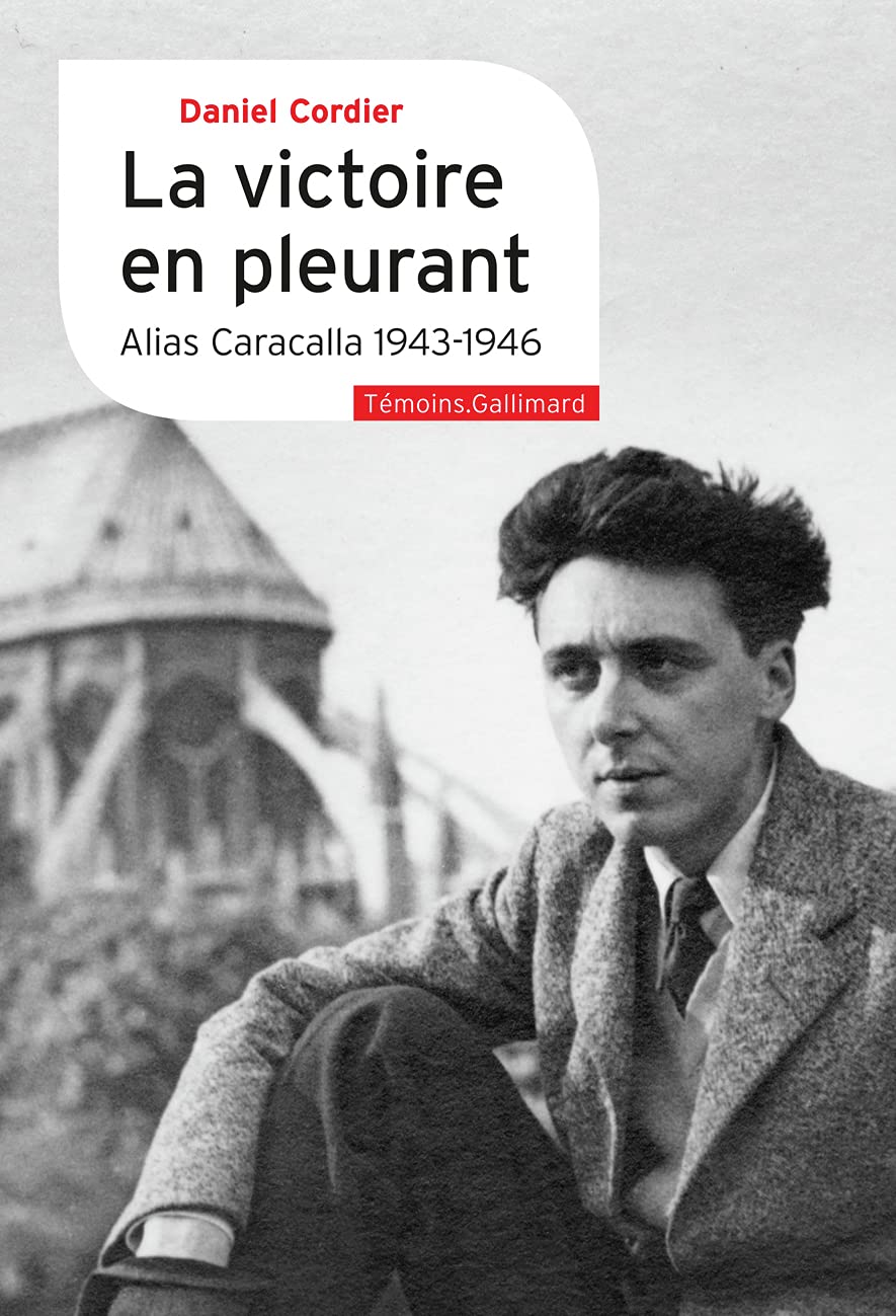 Victoire en pleurant - Alias Caracalla (1943-1946) Politics & History