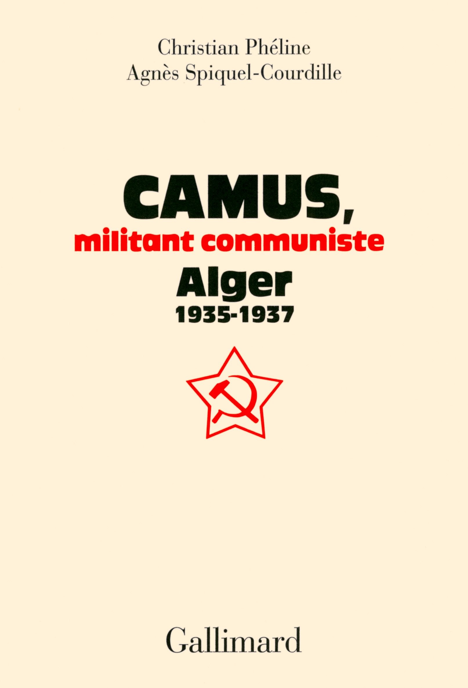 Camus, militant communiste: Alger, 1935-1937 book