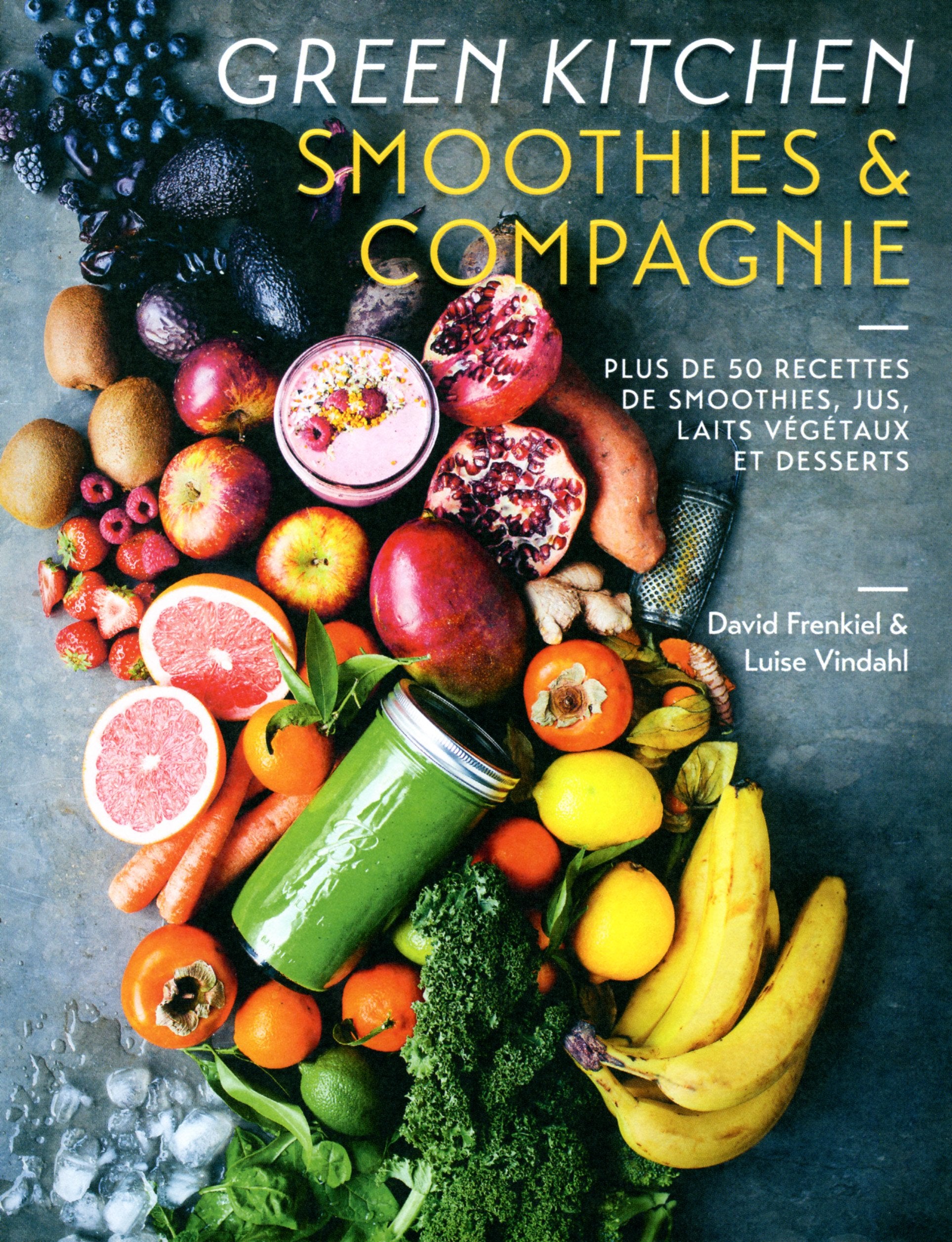 Green Kitchen : Smoothies et compagnie: Plus de 50 recettes de smoothies, jus, laits végétaux et desserts book